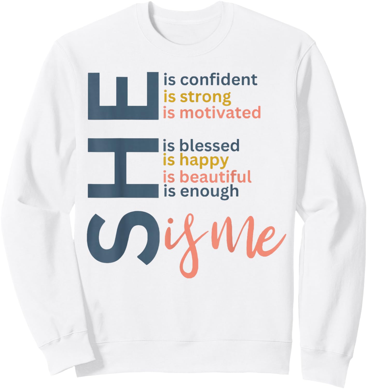 She is Confident She is Strong She is Me Sweatshirt - Sweatshirt | White