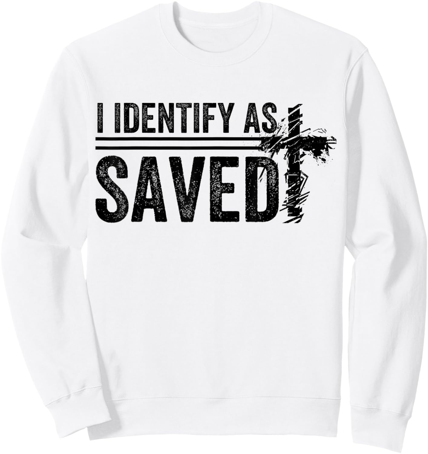 I Identify As Saved men women Sweatshirt - Sweatshirt | White