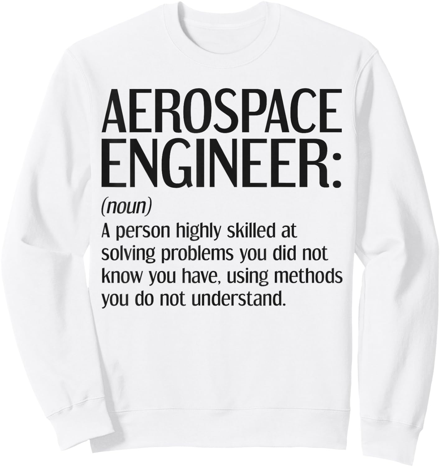 Funny Aerospace Engineering , Kids, -Adults, Green, Grey, Small, Short Sleeve, Modern, Lightweight, Cotton 50%, Polyester 50% Sweatshirt - Sweatshirt | White