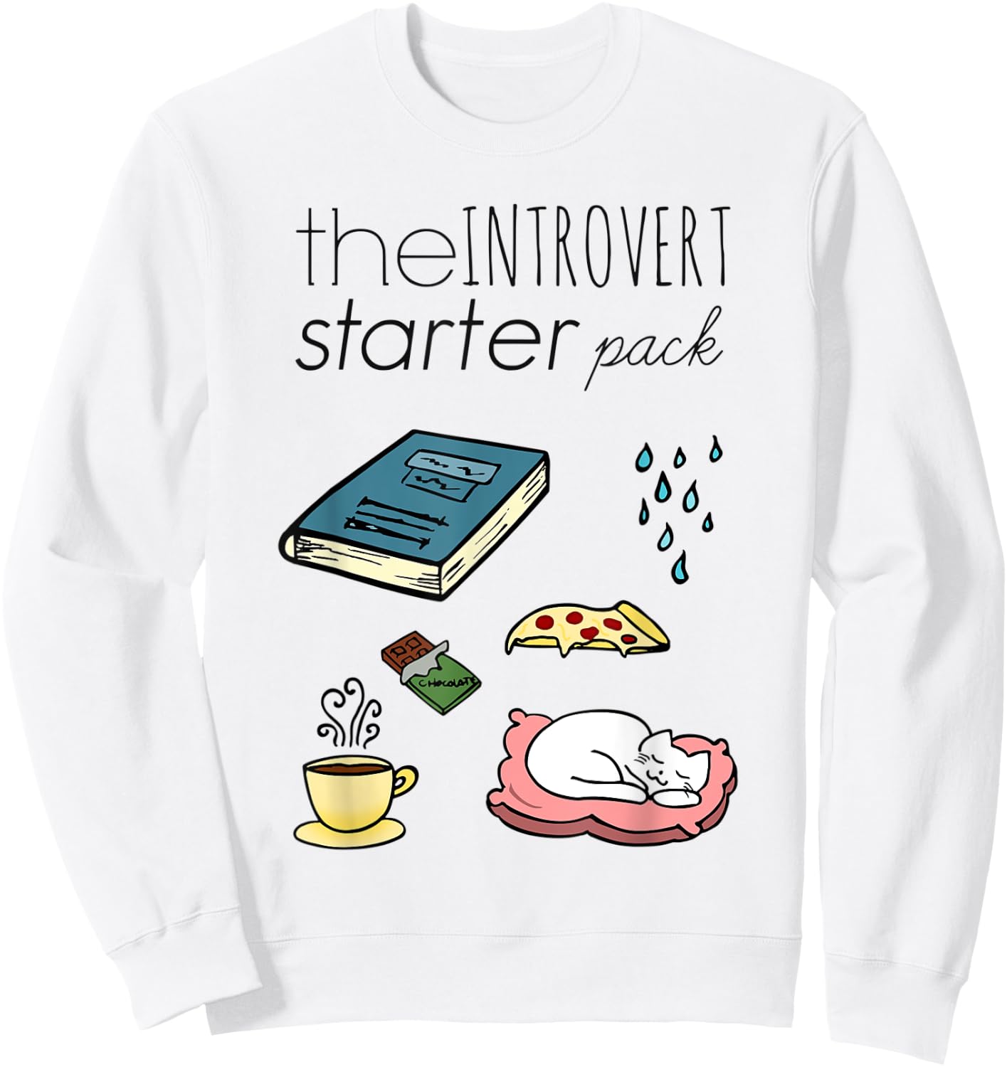 the Introvert Starter Pack: Book, Rain, Chocolate, Cat... Sweatshirt - Sweatshirt | White
