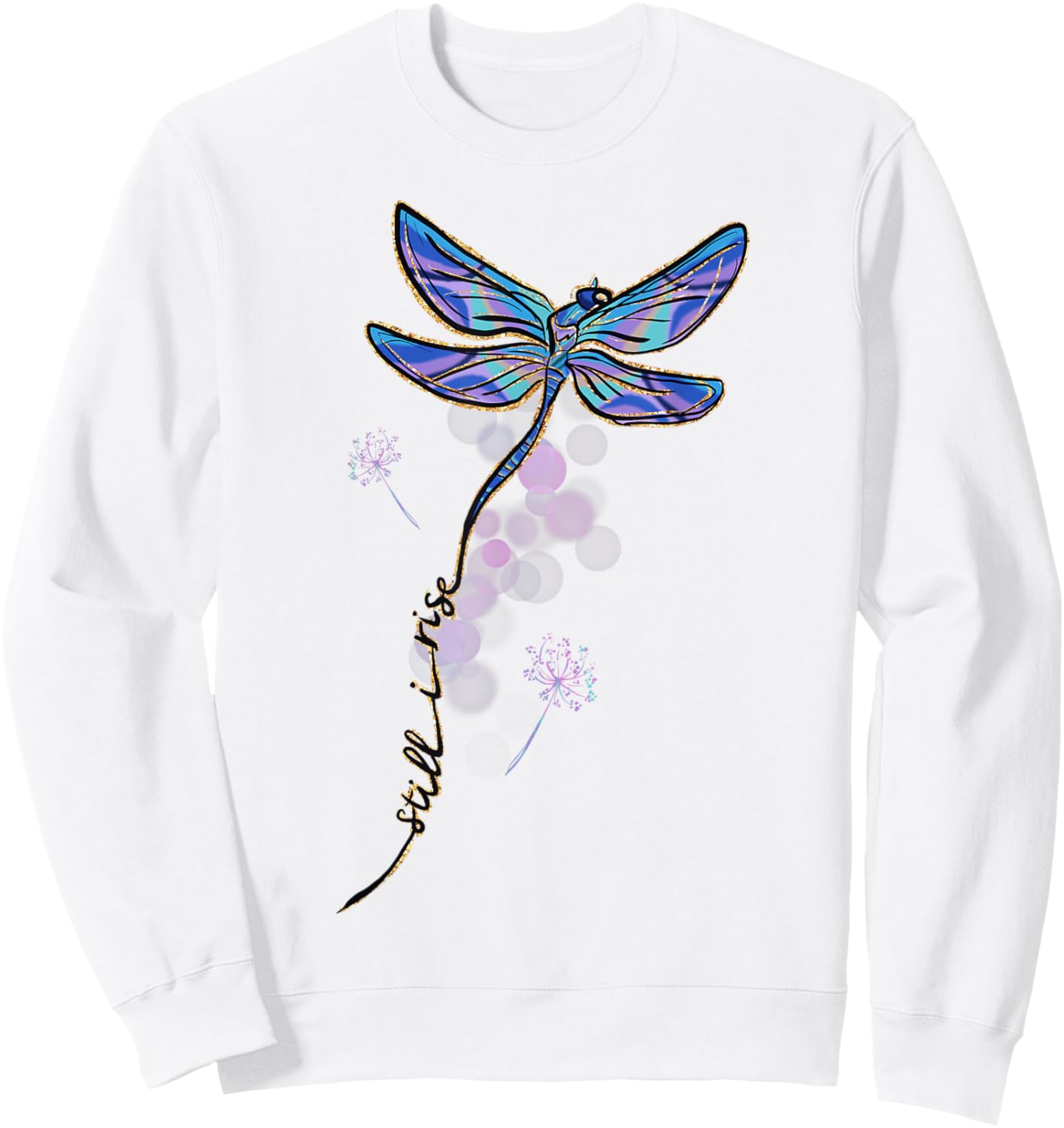 Motivational Dragonfly Still I Rise Perseverance Positive Sweatshirt - Sweatshirt | White