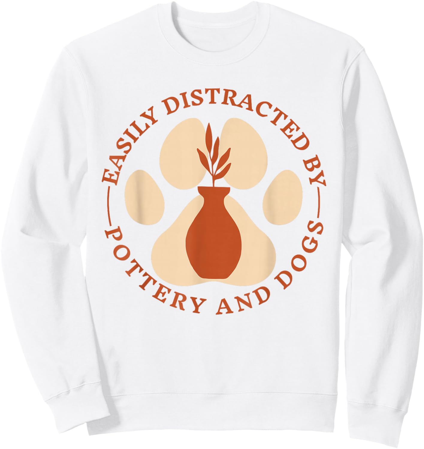 Easily Distracted by Pottery and Dog, Pottery Maker Doglover Sweatshirt - Sweatshirt | White