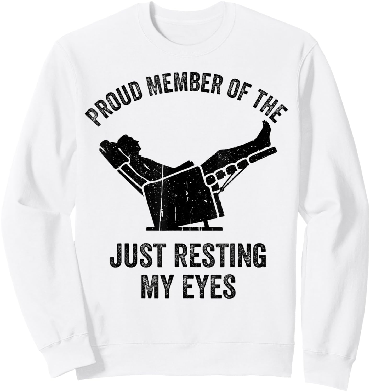 Proud Member of Just Resting My Eyes Father's Day Dad Joke Sweatshirt - Sweatshirt | White