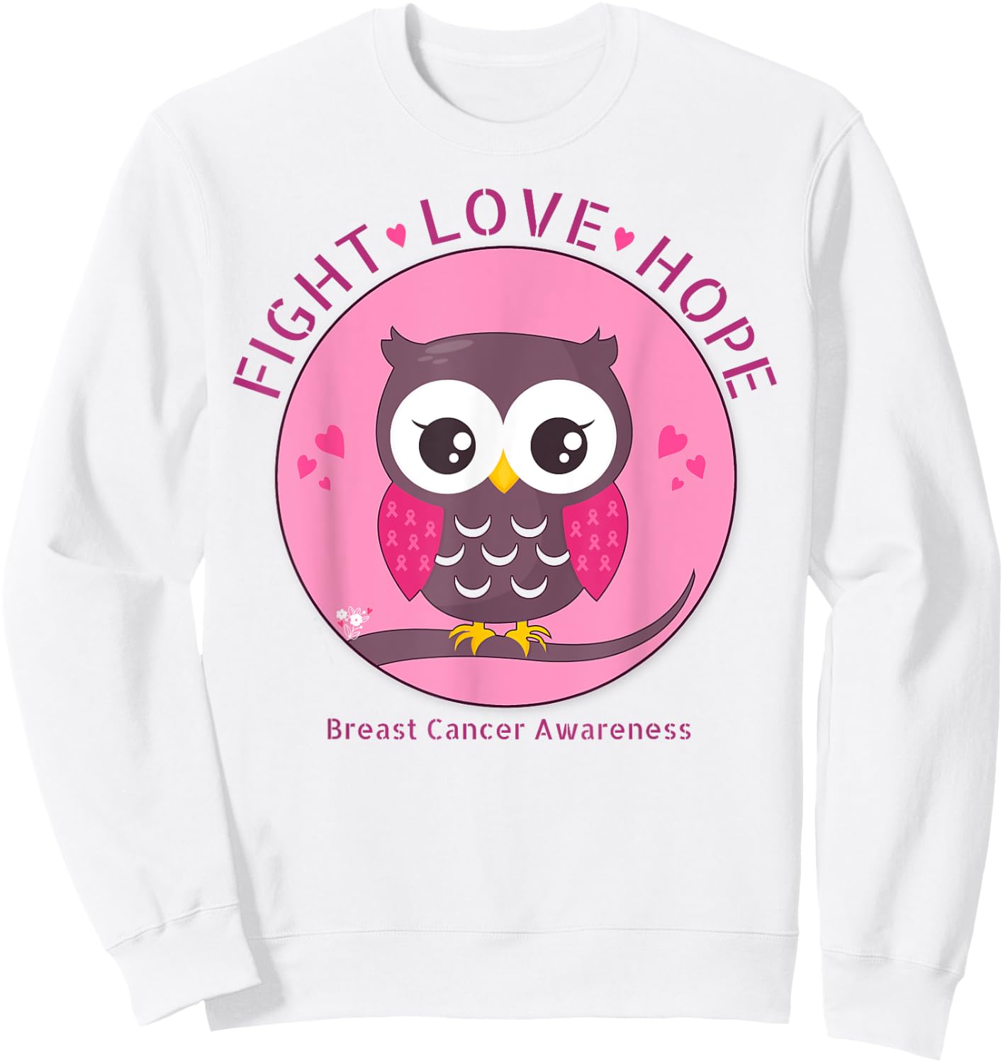 Pink Cute Owl Hearts Fight,Love,Hope Breast Cancer Awareness Sweatshirt - Sweatshirt | White