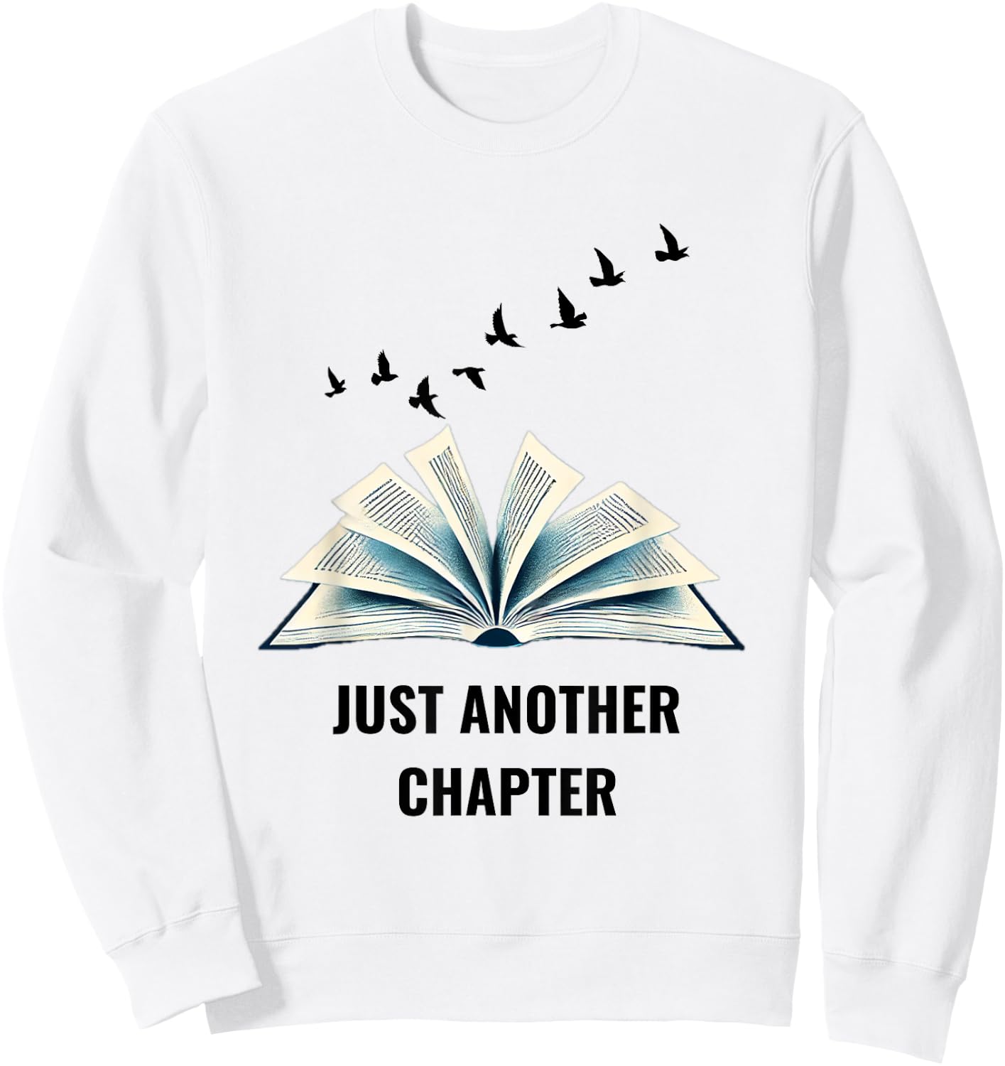 Floating Pages Book Lover Design - Just Another Chapter Sweatshirt - Sweatshirt | White