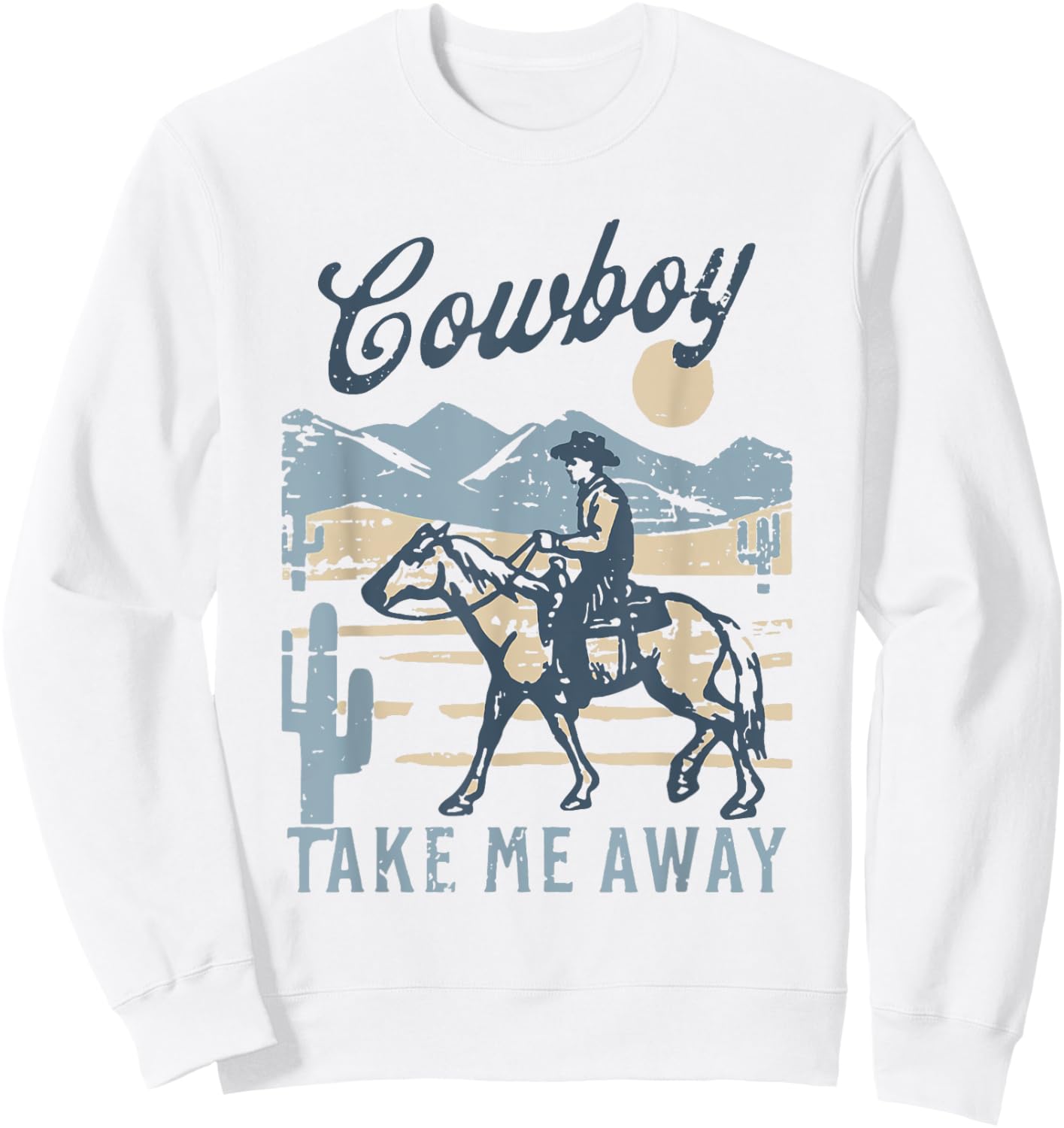 Vintage Western Life Rodeo Country Cowboy Take Me Away Sweatshirt - Sweatshirt | White