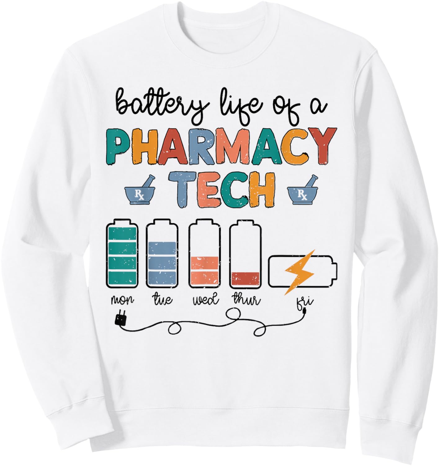 Pharmacist Battery Life Of Pharmacy Technician Nurse 2024 Sweatshirt - Sweatshirt | White