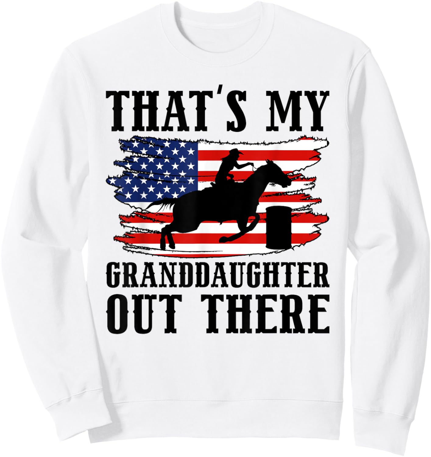 My Granddaughter Barrel Racing Grandpa Of A Barrel Racer Sweatshirt - Sweatshirt | White