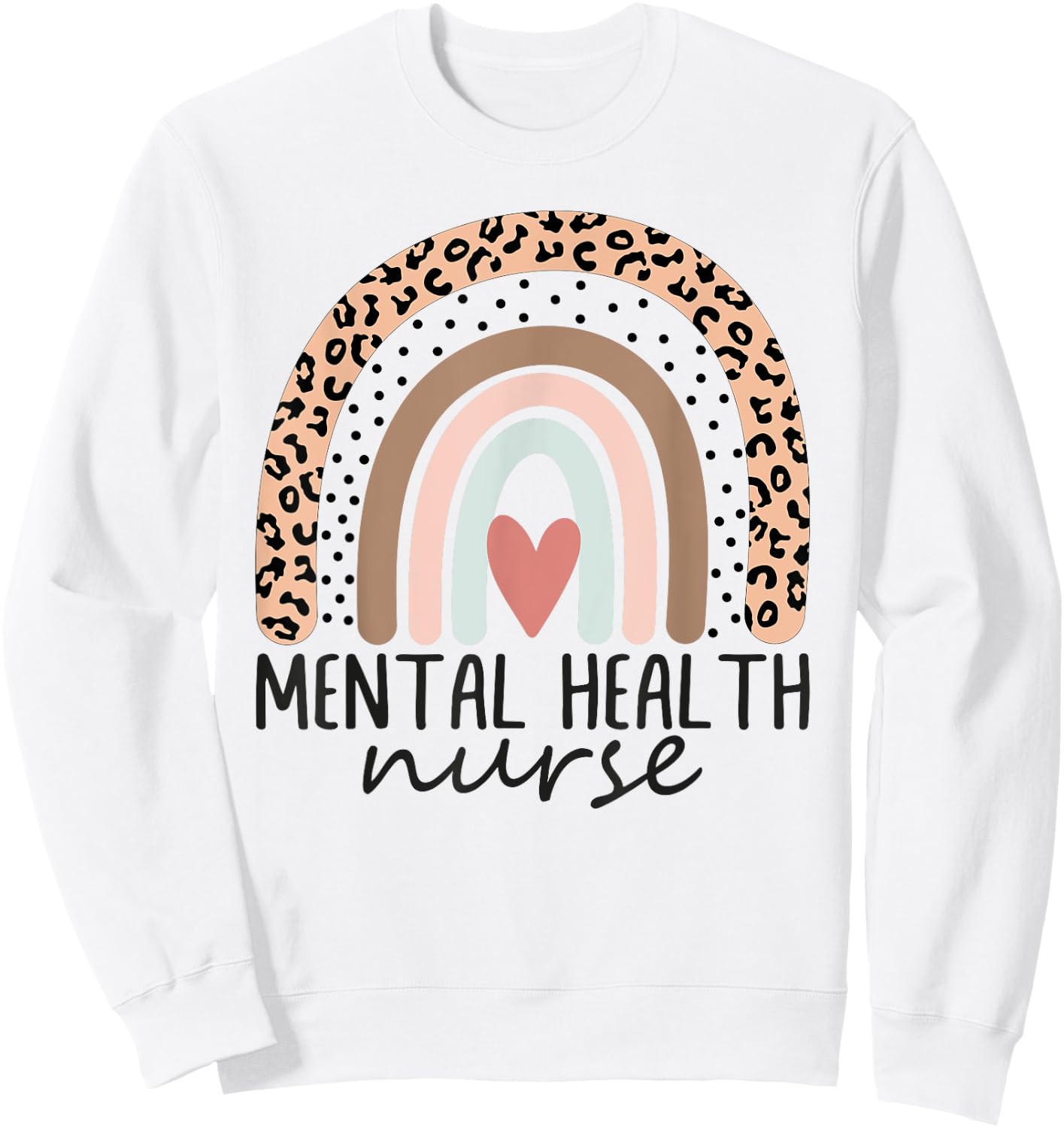 Mental Health Nurse rainbow Psych Nurse Psychiatric Nurse RN Sweatshirt - Sweatshirt | White