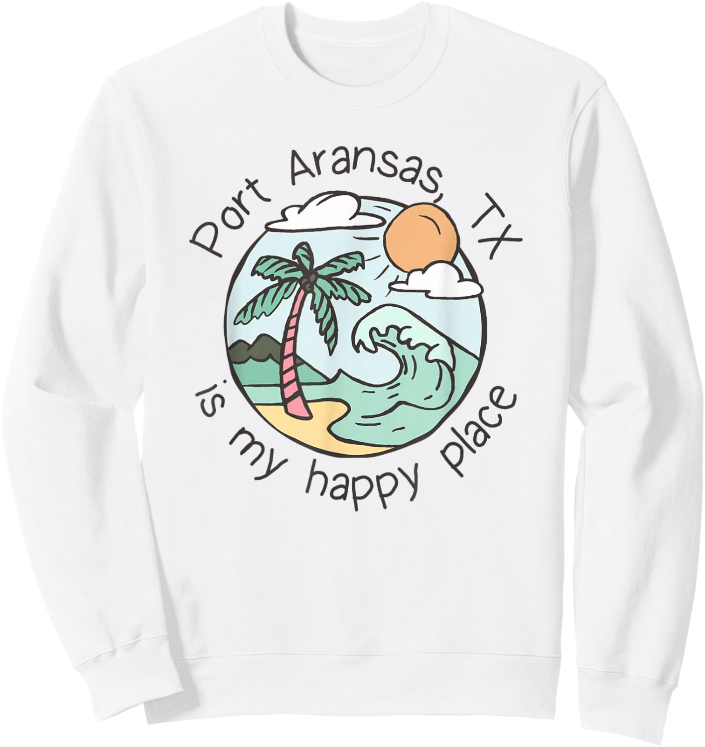 Cute Beach Motiv My Happy Place - Port Aransas Sweatshirt - Sweatshirt | White