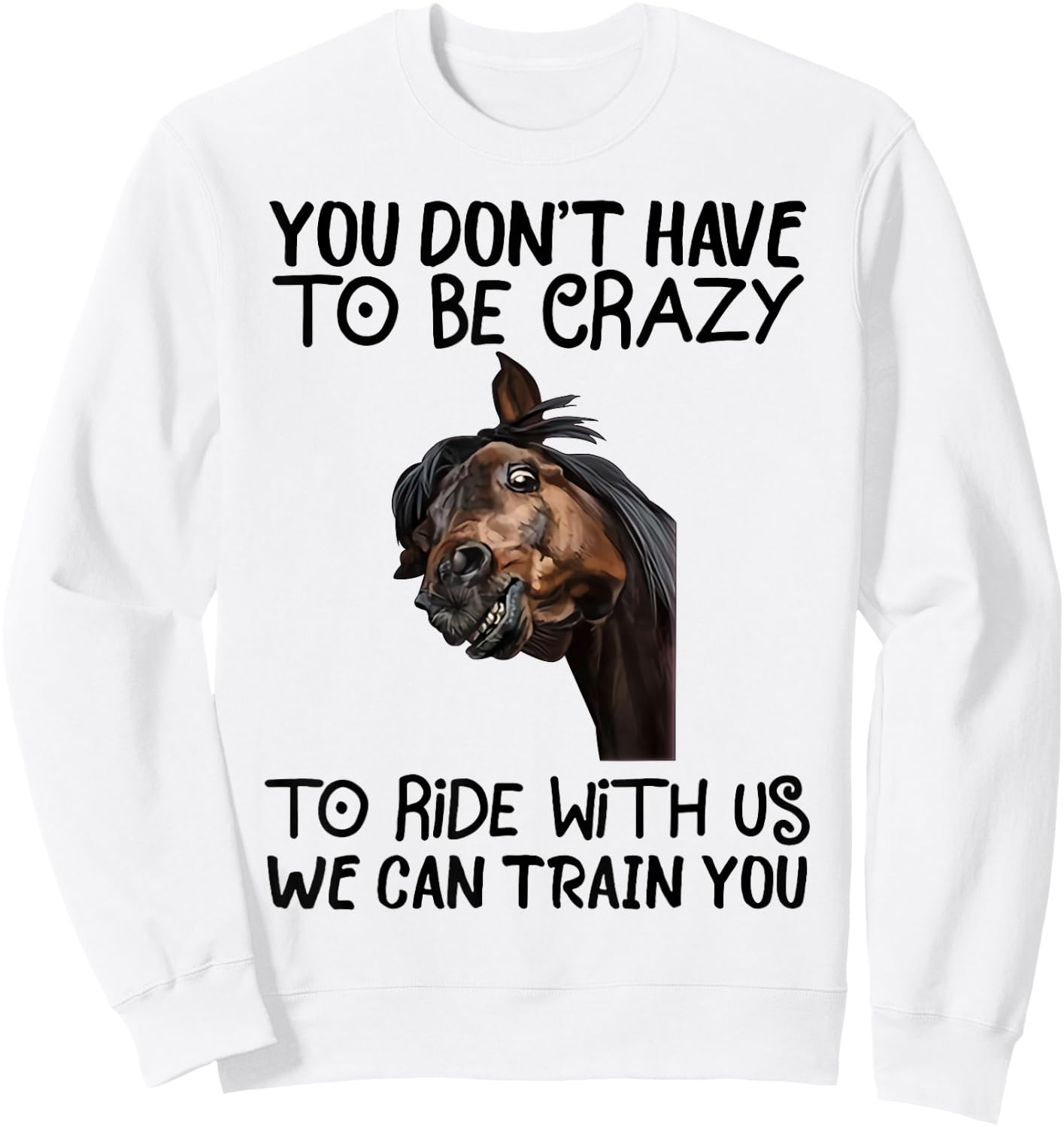 Horse Riding Equestrian Themed Gifts for Horse Lovers Funny Sweatshirt - Sweatshirt | White