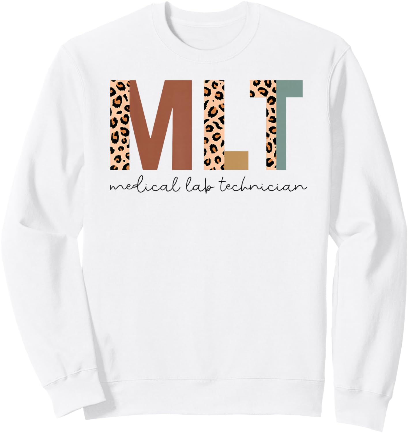 Medical Lab Technician Med Lab Tech MLT Leopard Sweatshirt - Sweatshirt | White