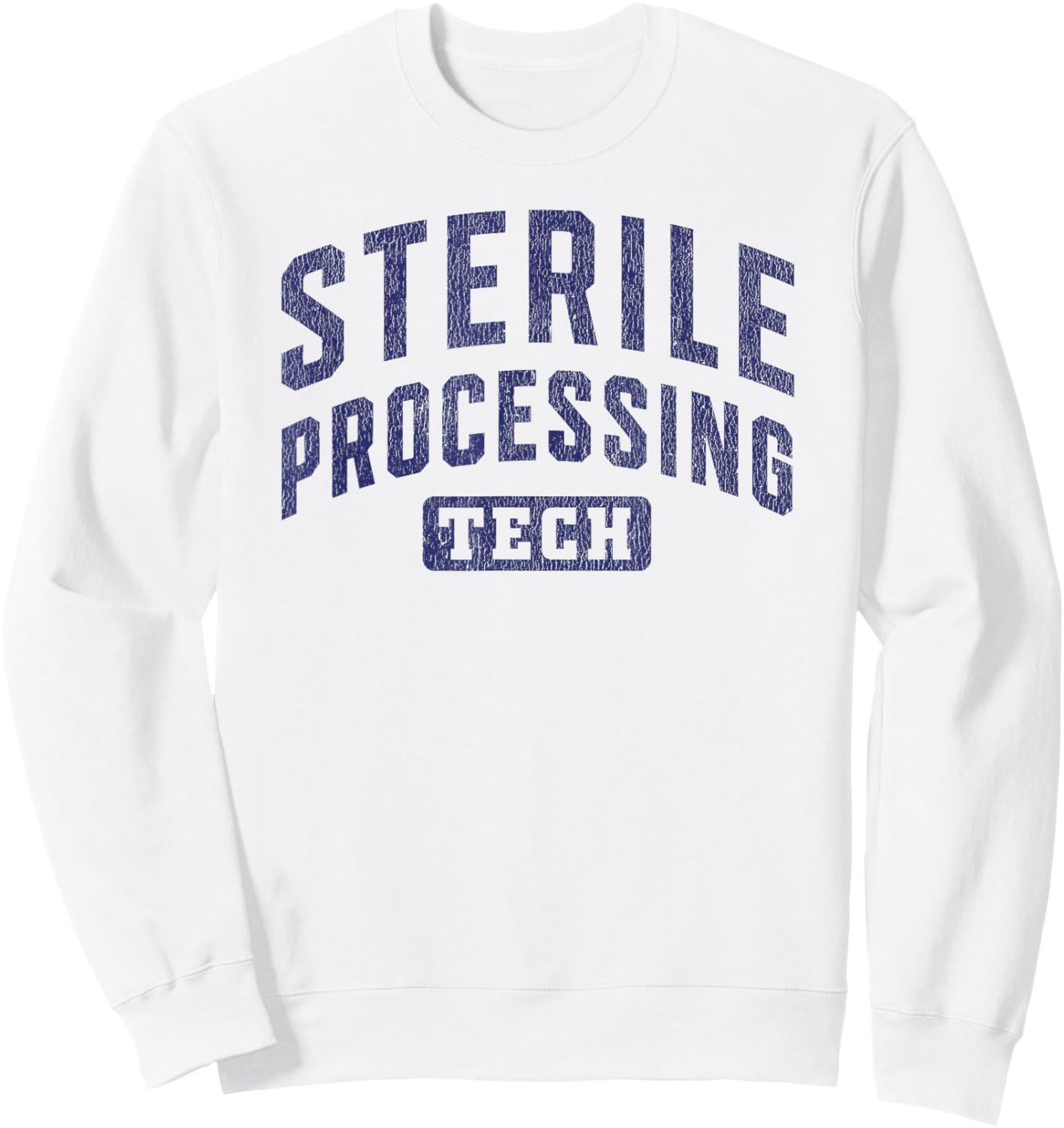 Central Sterile Processing Technician Week Appreciation Sweatshirt - Sweatshirt | White