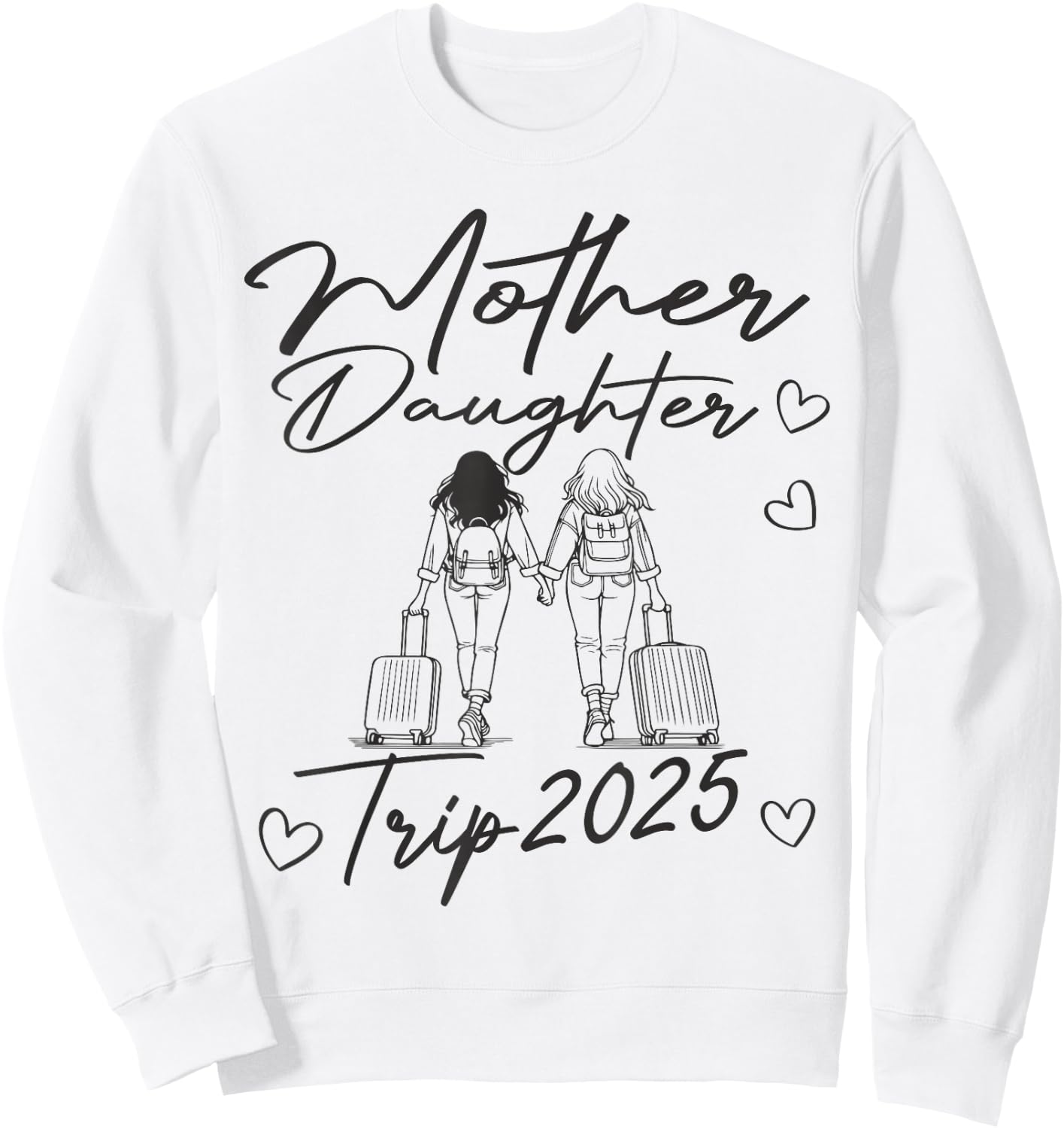 Mother Daughter Trip 2025 Sweatshirt - Sweatshirt | White
