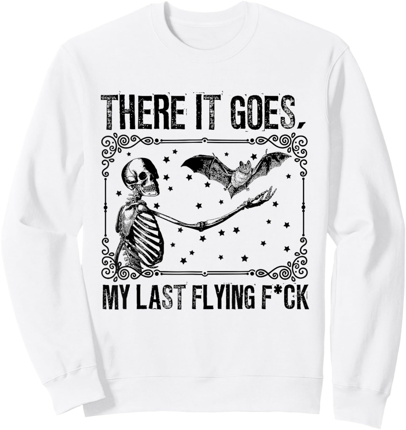 Classic Skeleton with Bat There It Goes My Last Flying F-ck Sweatshirt - Sweatshirt | White