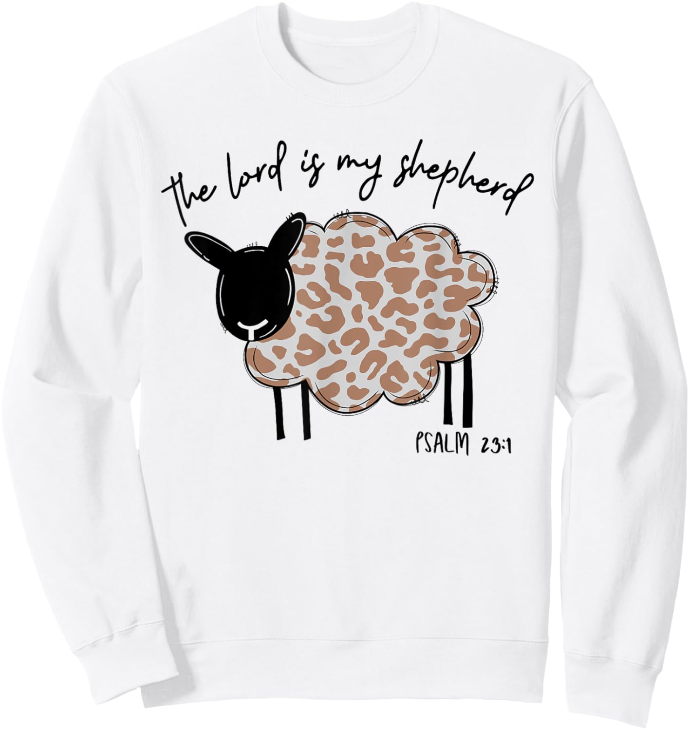 The Lord Is My Shepherd Lord's Prayer Christian Easter Jesus Sweatshirt - Sweatshirt | White