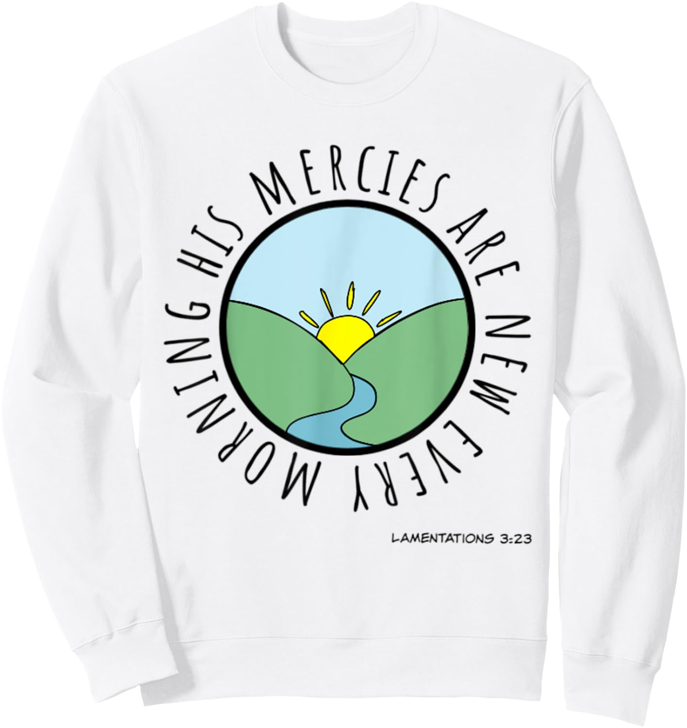 Lamentations 3:23 His Mercies New Every Morning Bible Verse Sweatshirt - Sweatshirt | White