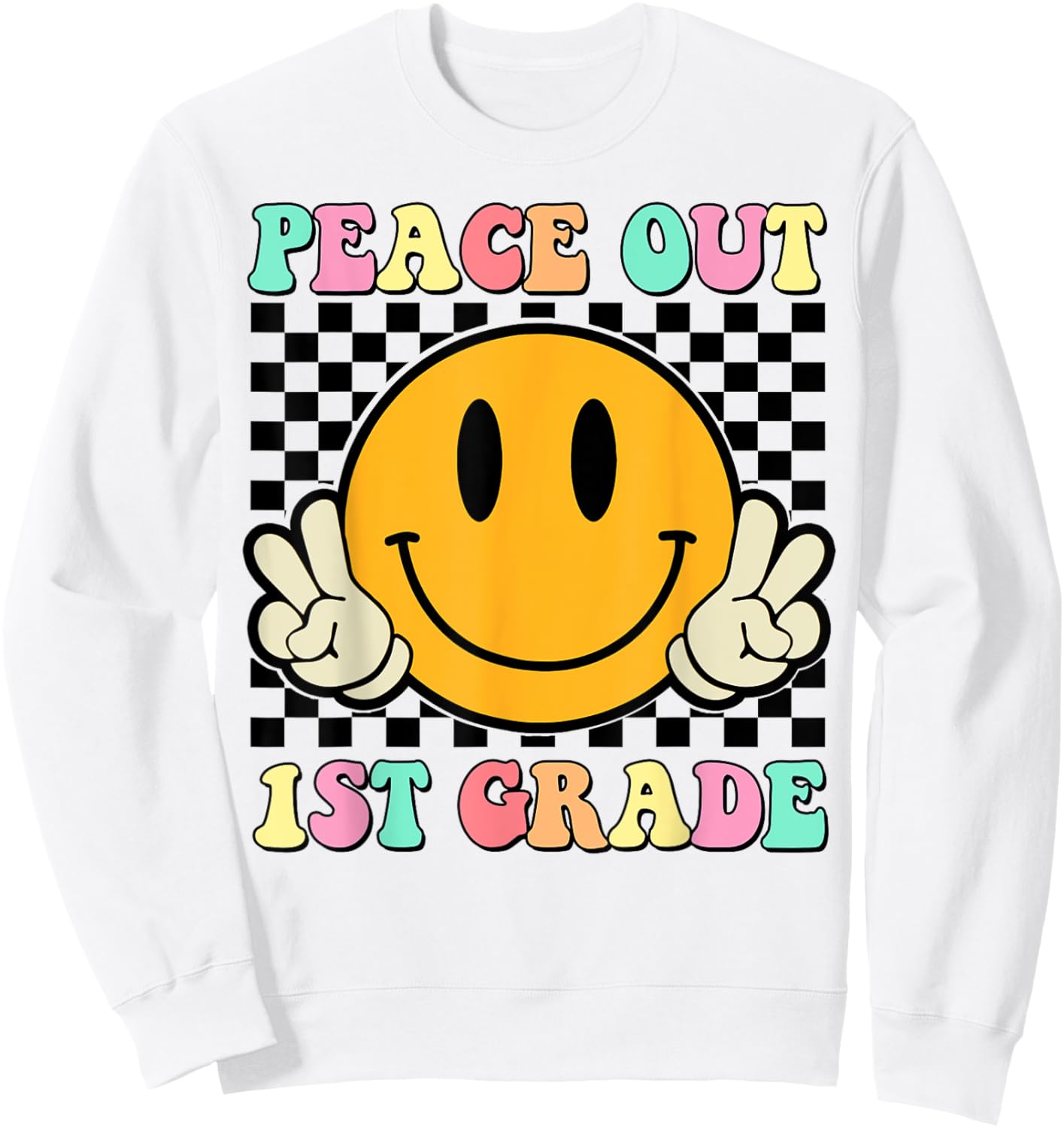 Peace Out 1st Grade Teacher Retro Smile Last Day Of School Men Women Girls Kids Sweatshirt - Sweatshirt | White