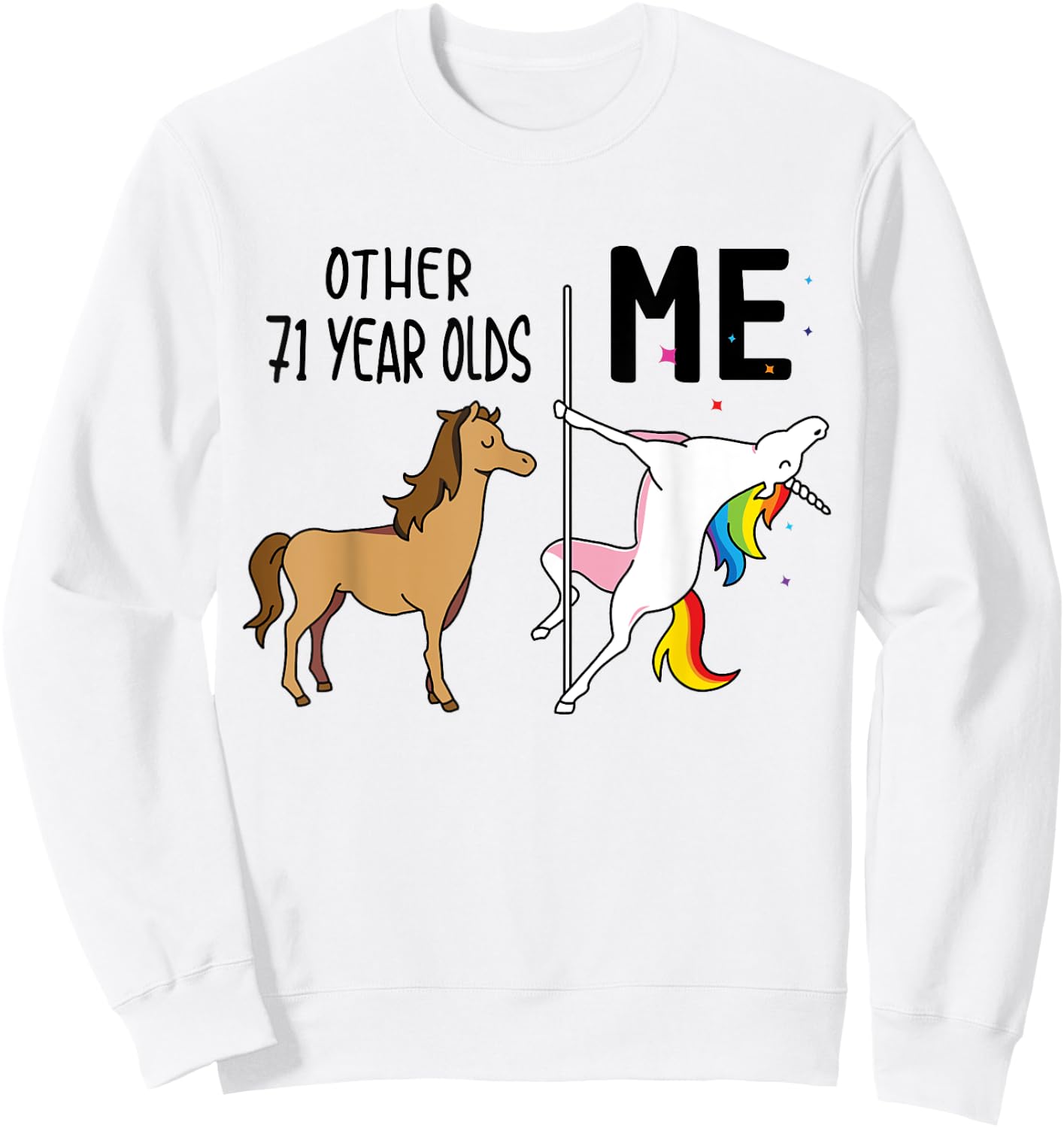 Other Unicorn 71 Year Olds Birthday And Me Gift Sweatshirt - Sweatshirt | White