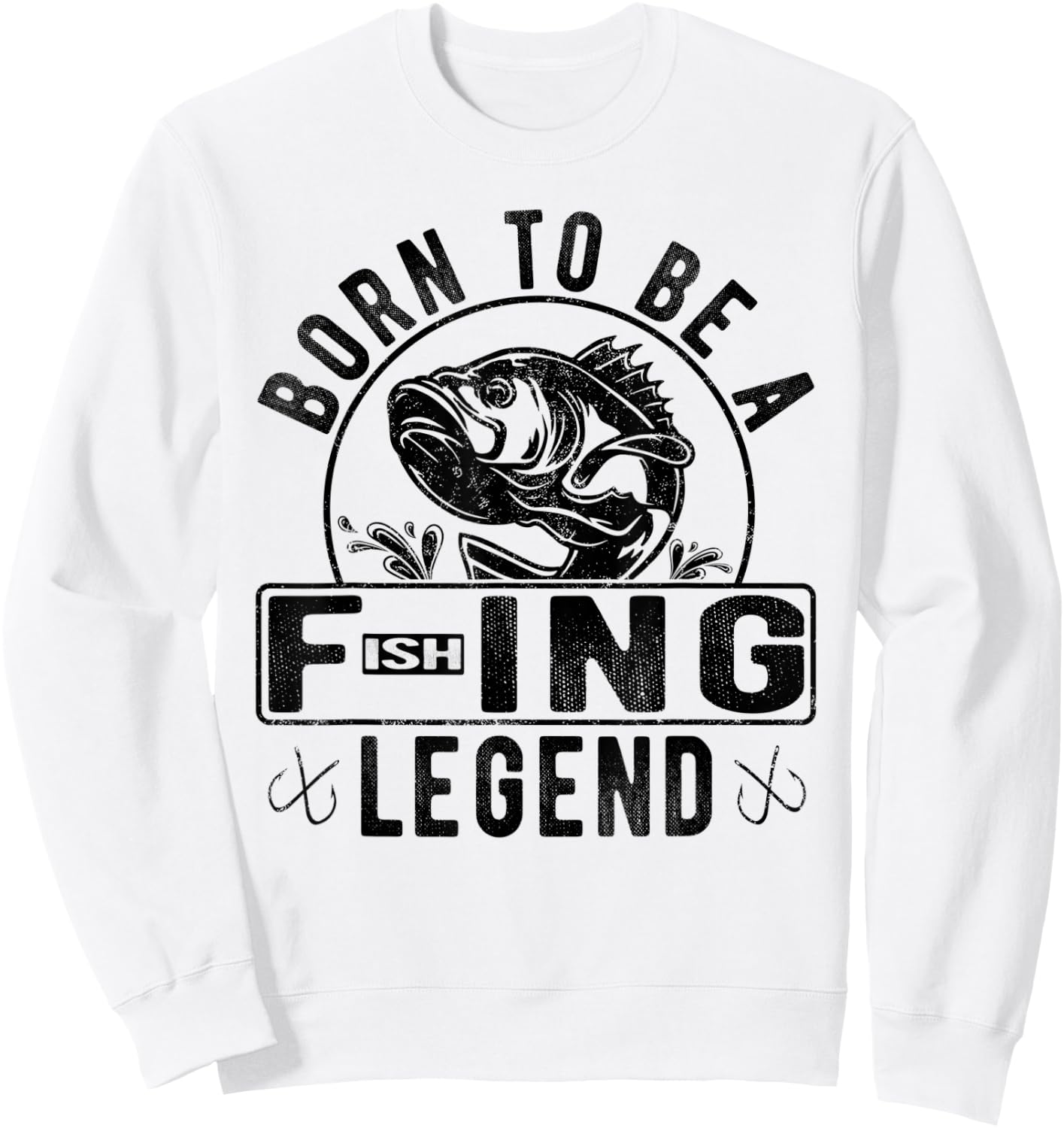 Born To Be A Fishing Legend Funny Sarcastic Fishing Humor Sweatshirt - Sweatshirt | White
