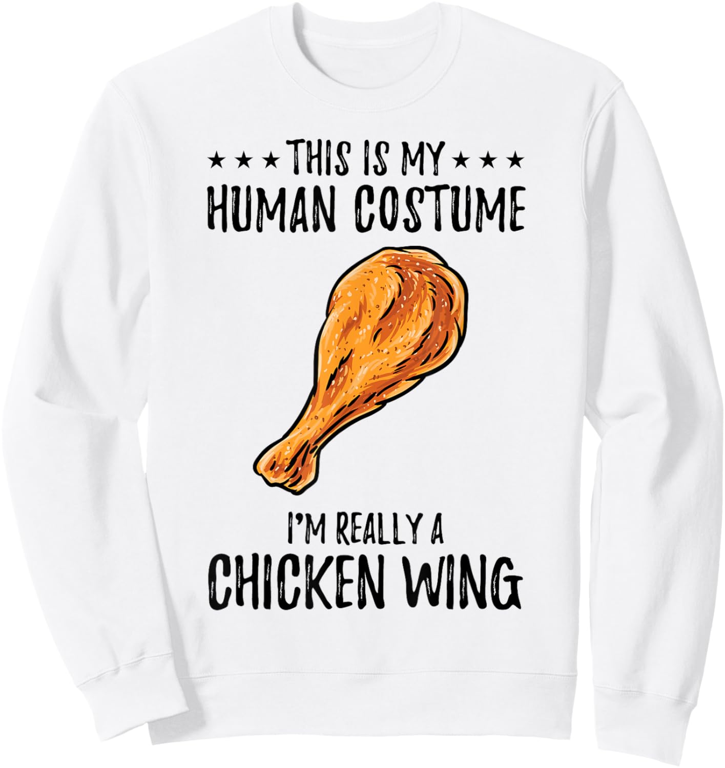 This Is My Human Costume Chicken Wing Sweatshirt - Sweatshirt | White