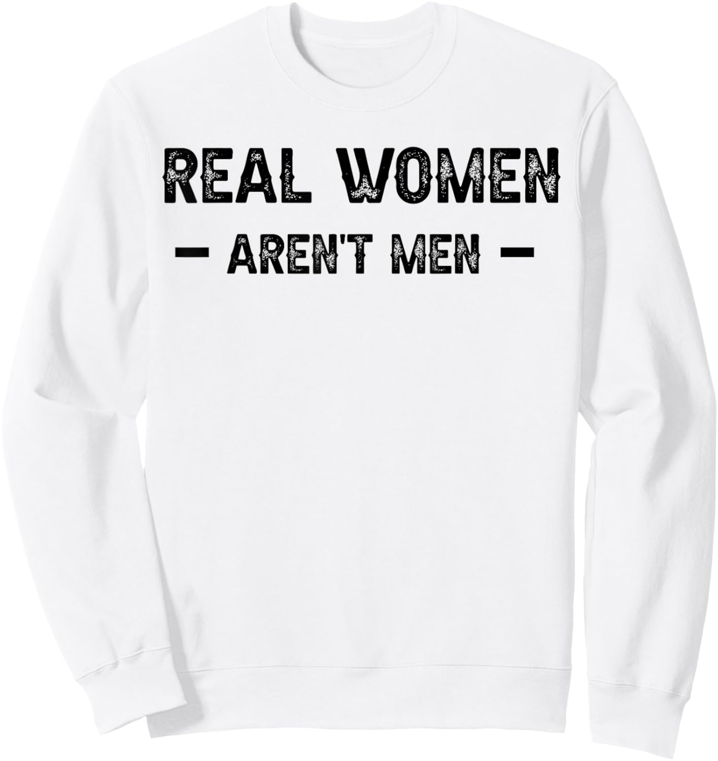 Real Women Aren't Men Sweatshirt - Sweatshirt | White