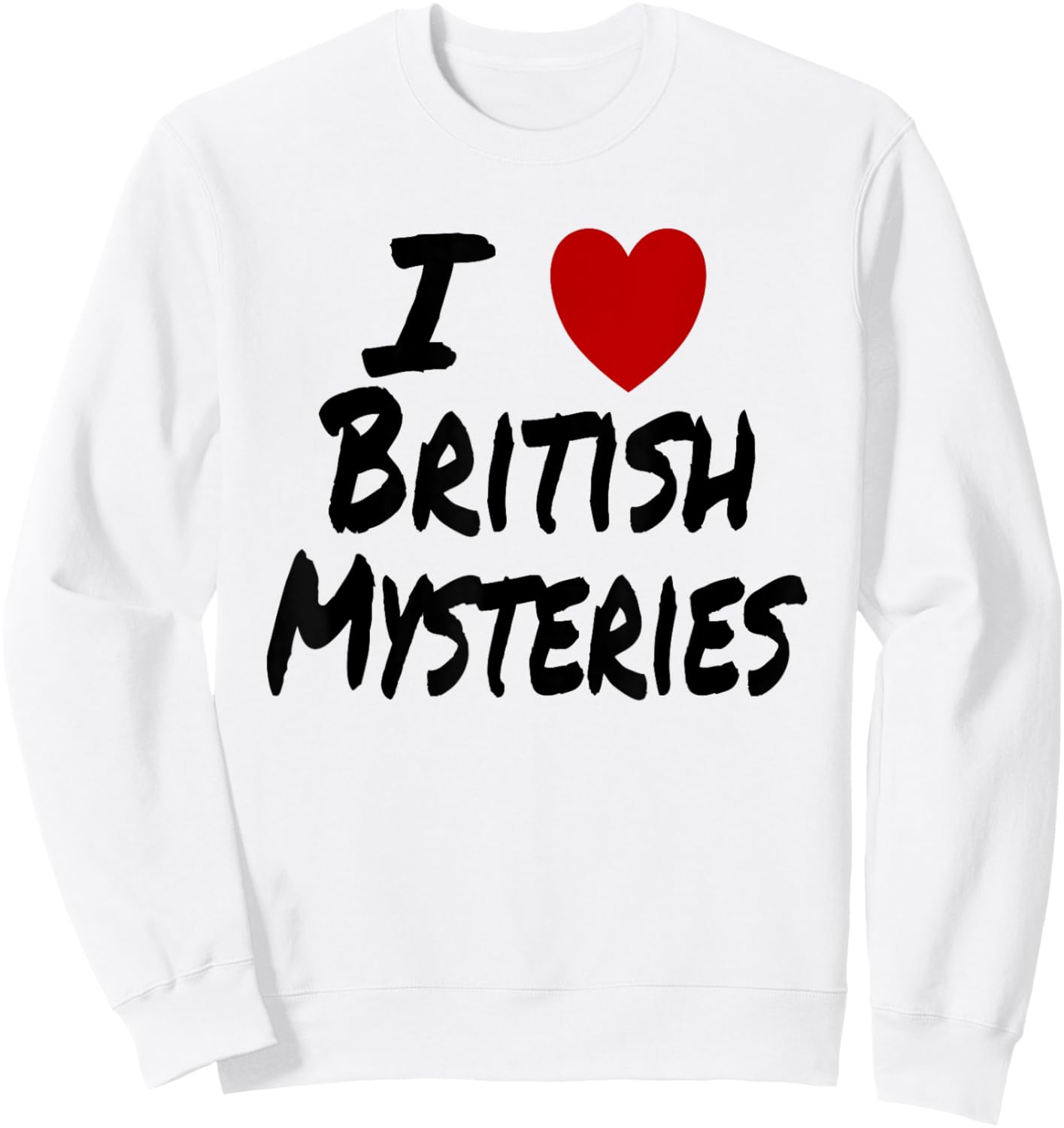 I Heart (Love) British Mysteries Television TV Drama Sweatshirt - Sweatshirt | White