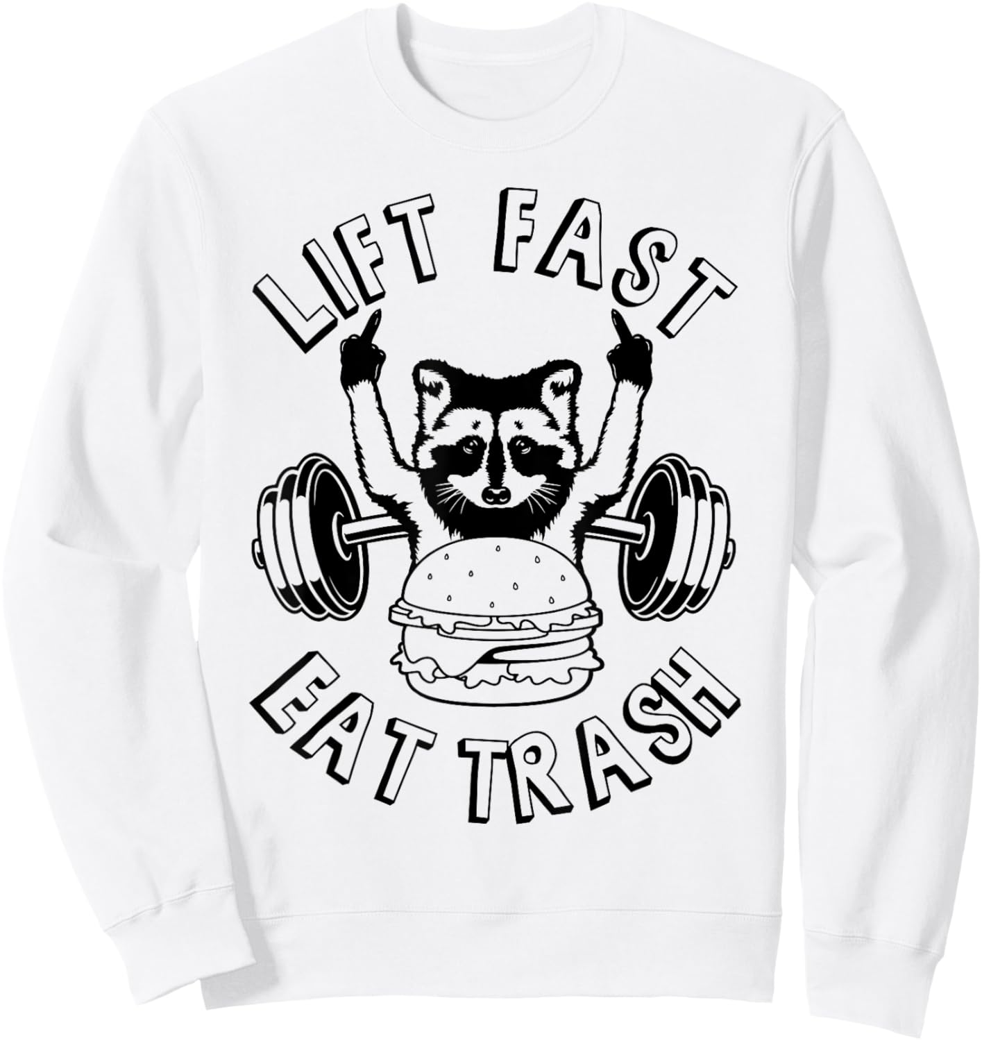 Lift Fast Eat Trash Racoon Gym and Fitness Sweatshirt - Sweatshirt | White