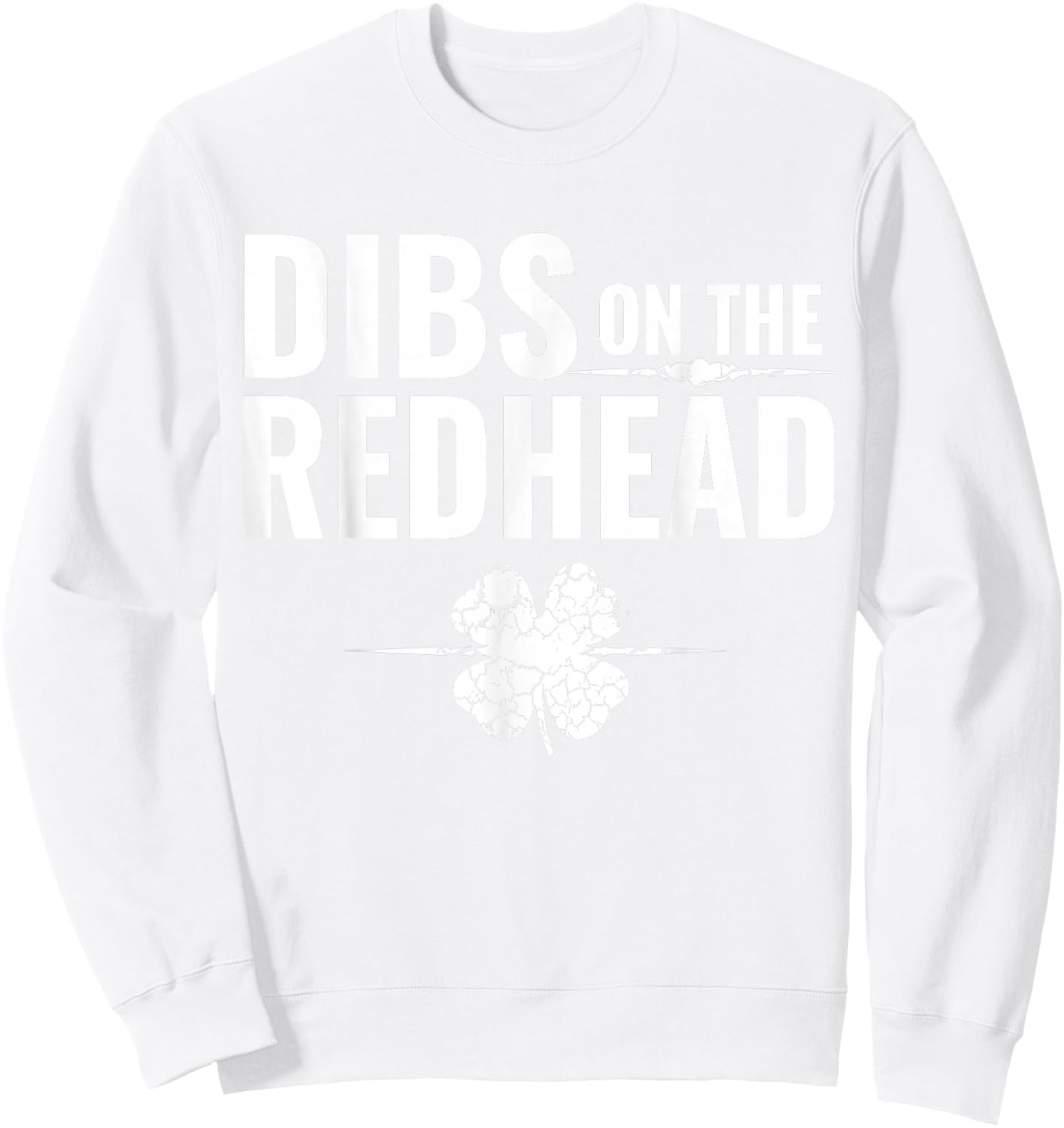 St Patrick's Day - Dibs on The Redhead Small Sweatshirt - Sweatshirt | White