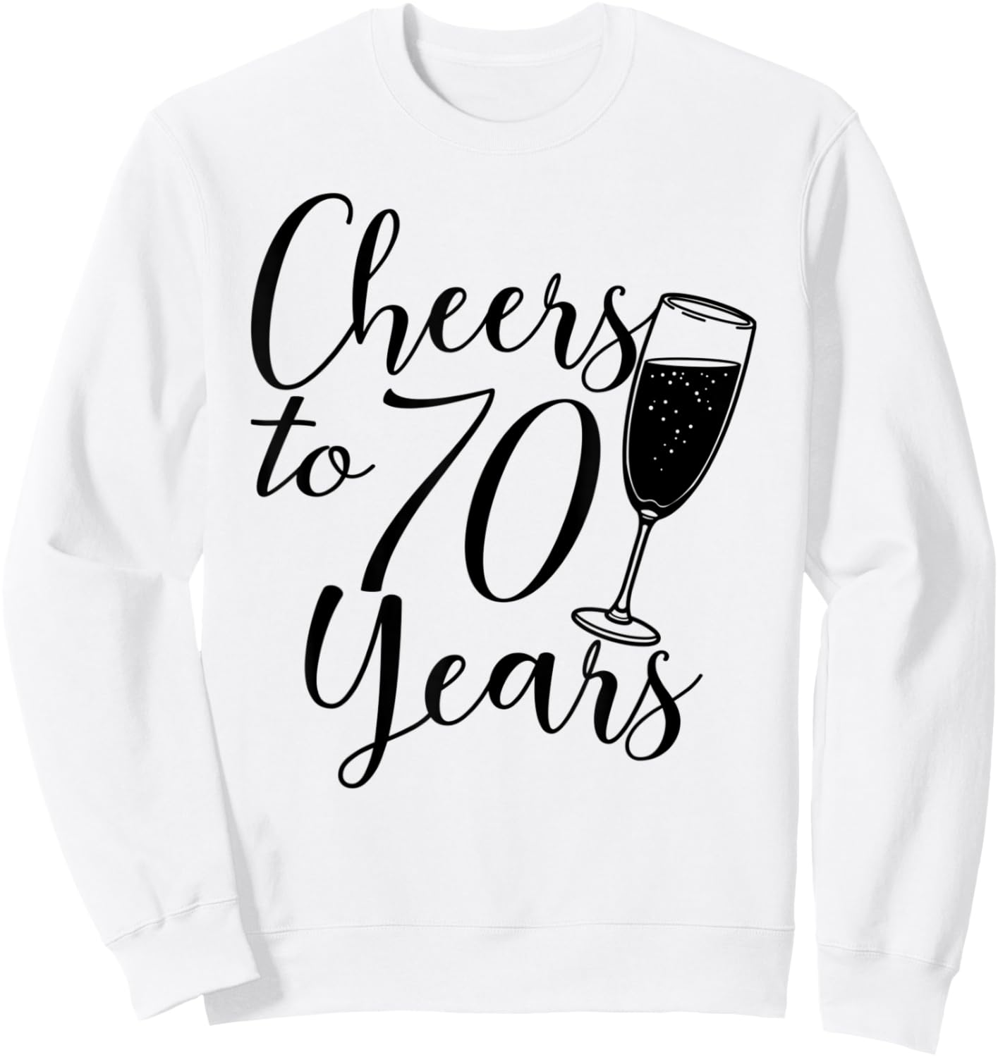 Cheers To 70 Years Men Anniversary 70th Birthday Sweatshirt - Sweatshirt | White