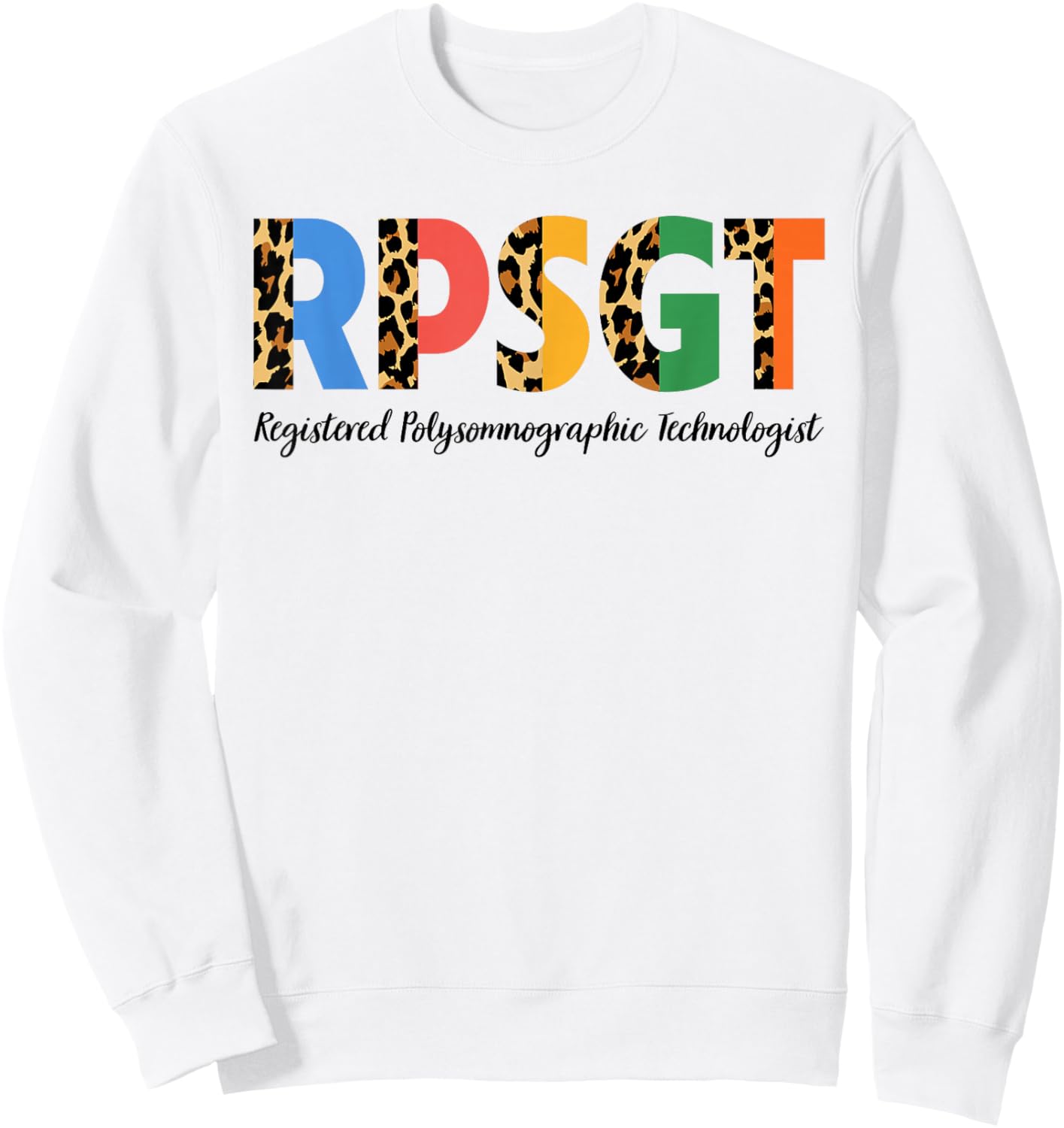 Sleep Medicine RPSGT Registered Polysomnography Technologist Sweatshirt - Sweatshirt | White