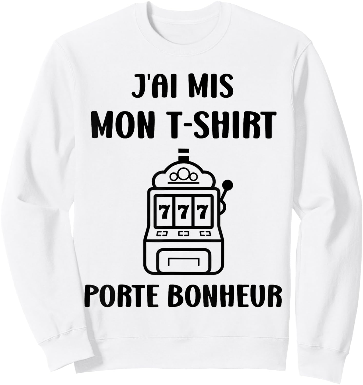 Winner Luck Humor Games Casino Lucky Charm Sweatshirt - Sweatshirt | White