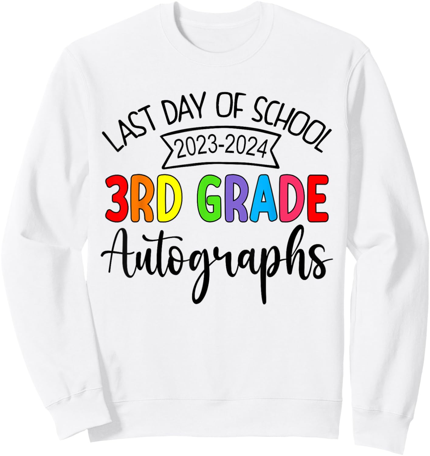 2024 Last Day of School Autograph 3rd Grade Graduation Party Sweatshirt - Sweatshirt | White