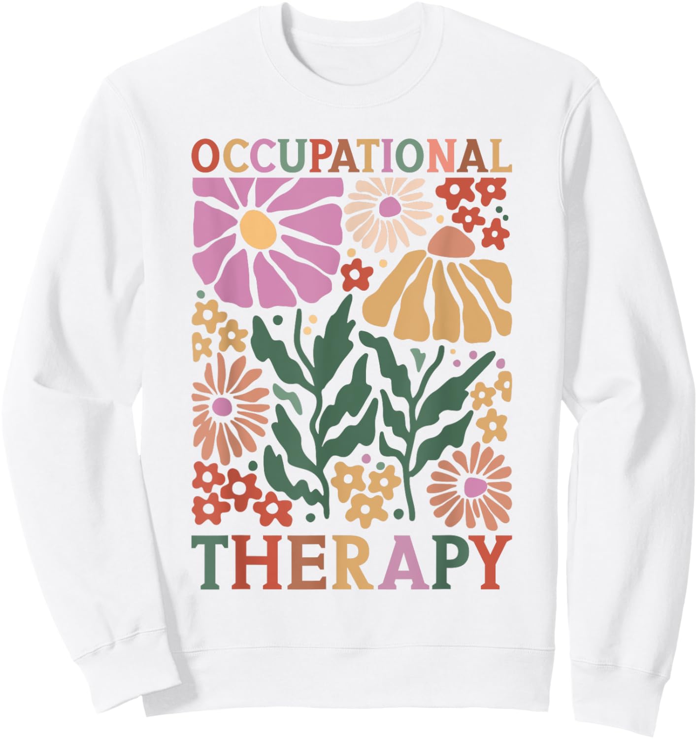 Occupational Therapy -OT Therapist OT Month design idea Sweatshirt - Sweatshirt | White