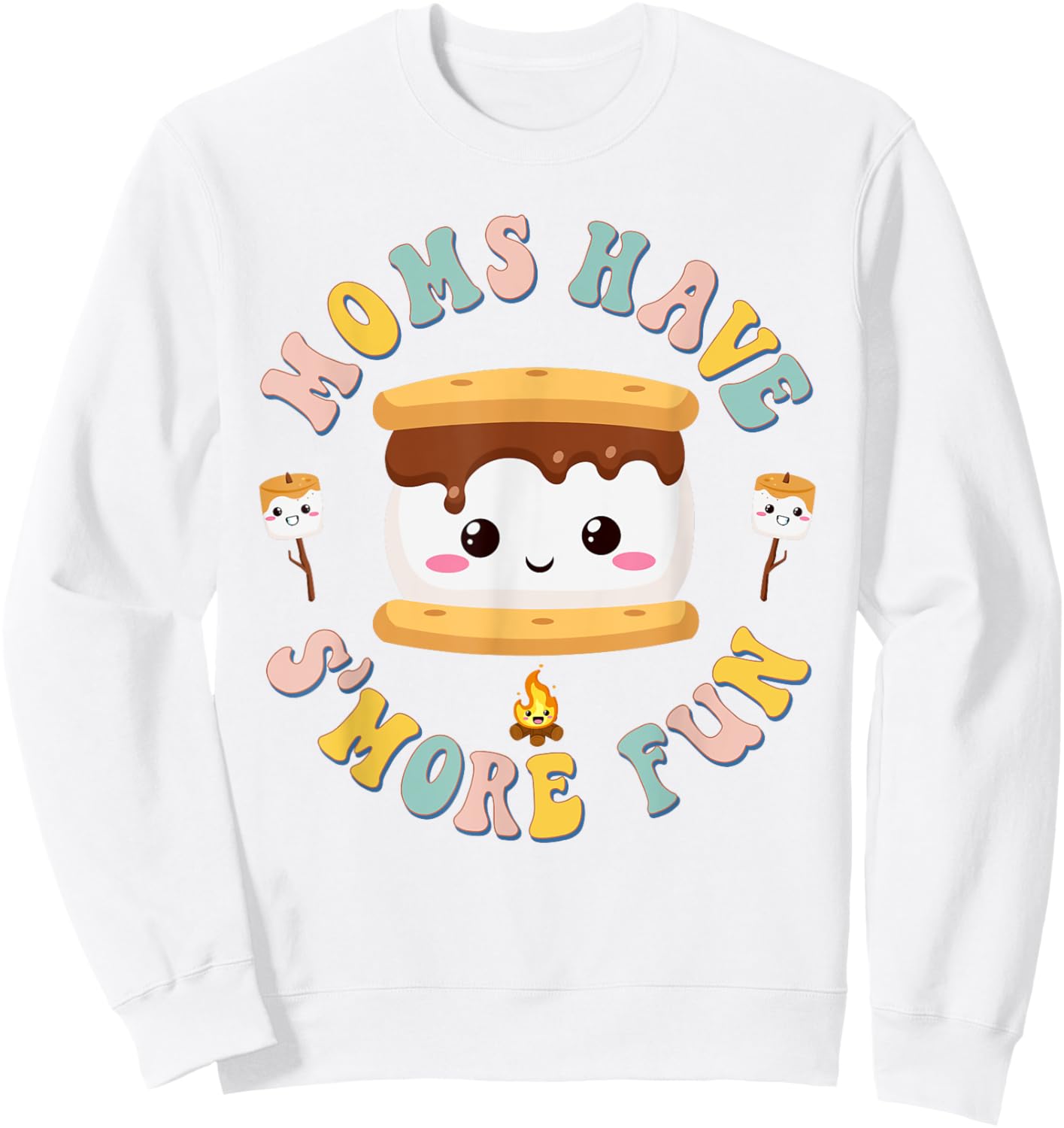 Camping Kawaii Smores Moms Have S'more Fun Mothers Camping Sweatshirt - Sweatshirt | White