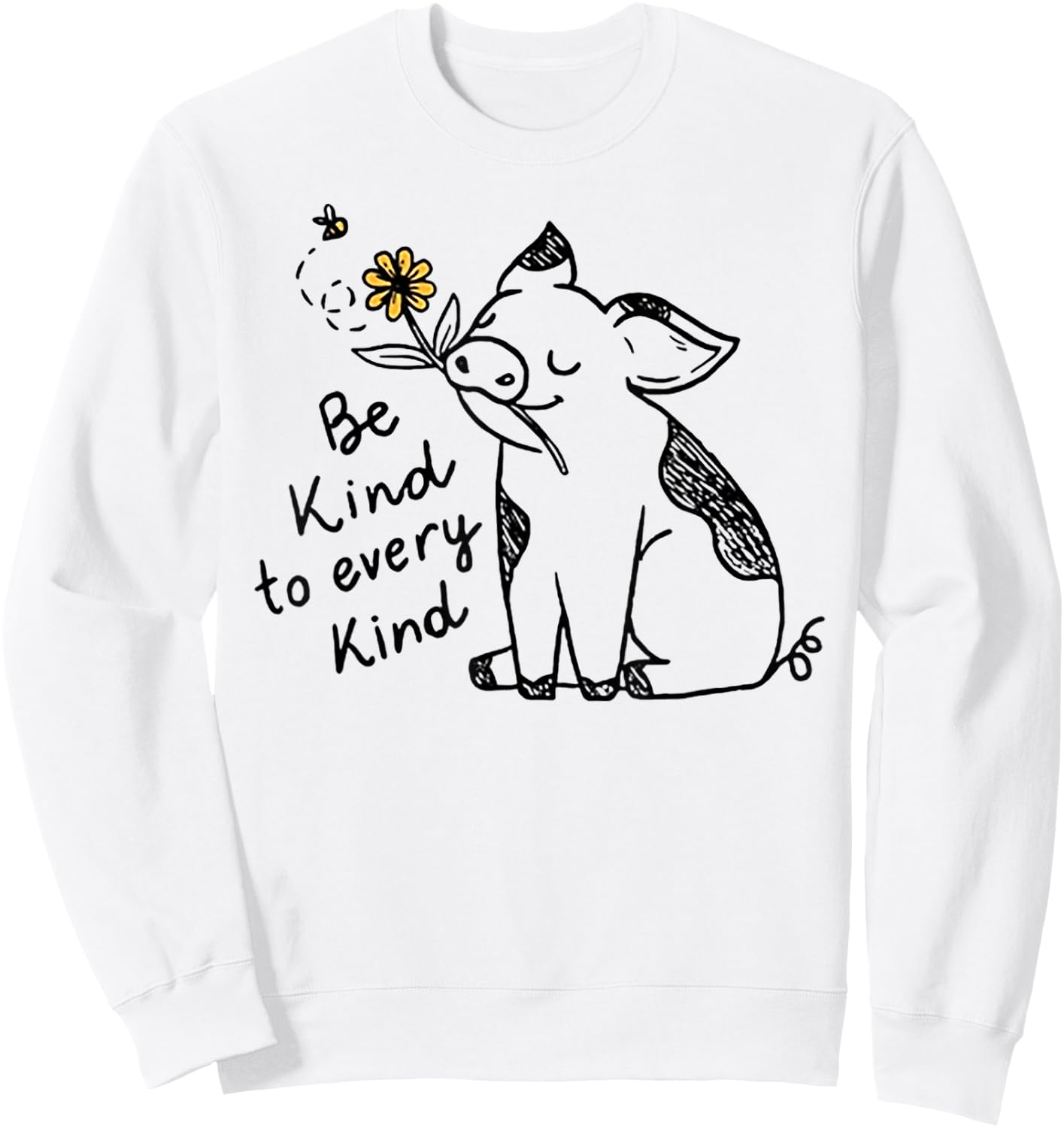 Be Kind To Every Kind Funny Pig Sweatshirt - Sweatshirt | White