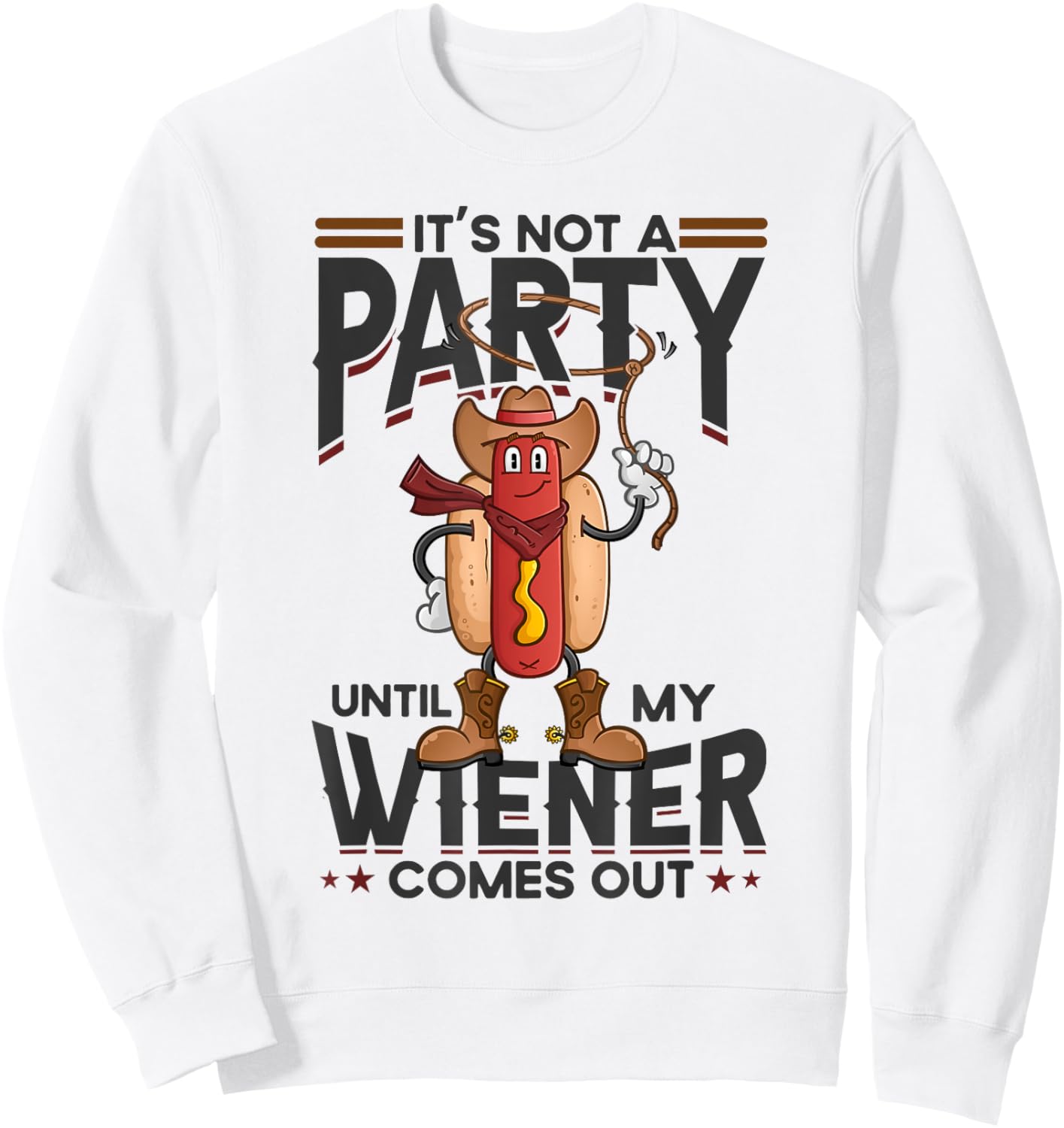 It's Not A Party Until My Wiener Comes Out Funny Hot Dog Women Sweatshirt - Sweatshirt | White