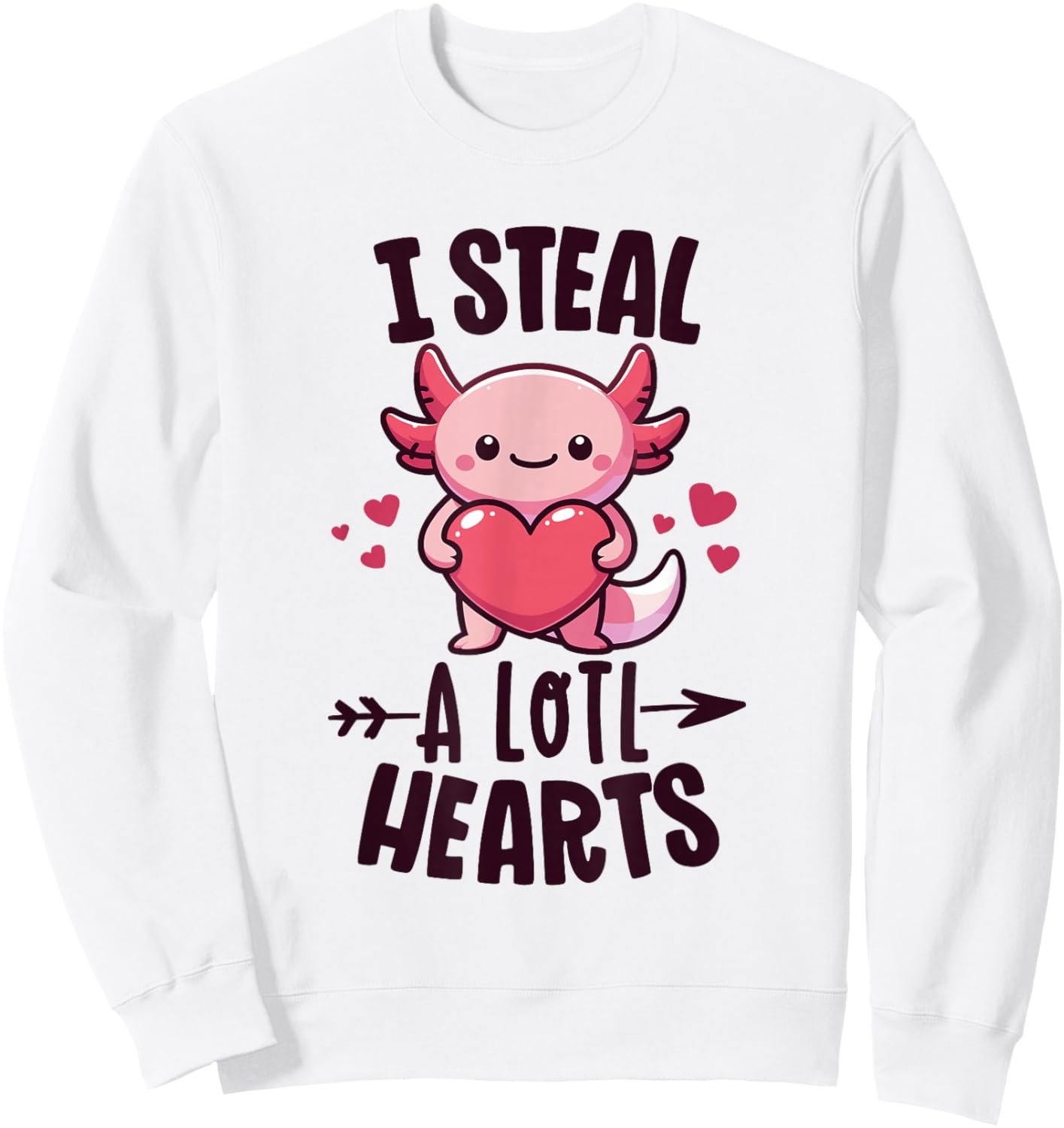 I Steal A Lotl Hearts Kawaii Axolotl Funny Valentine's Day Sweatshirt - Sweatshirt | White
