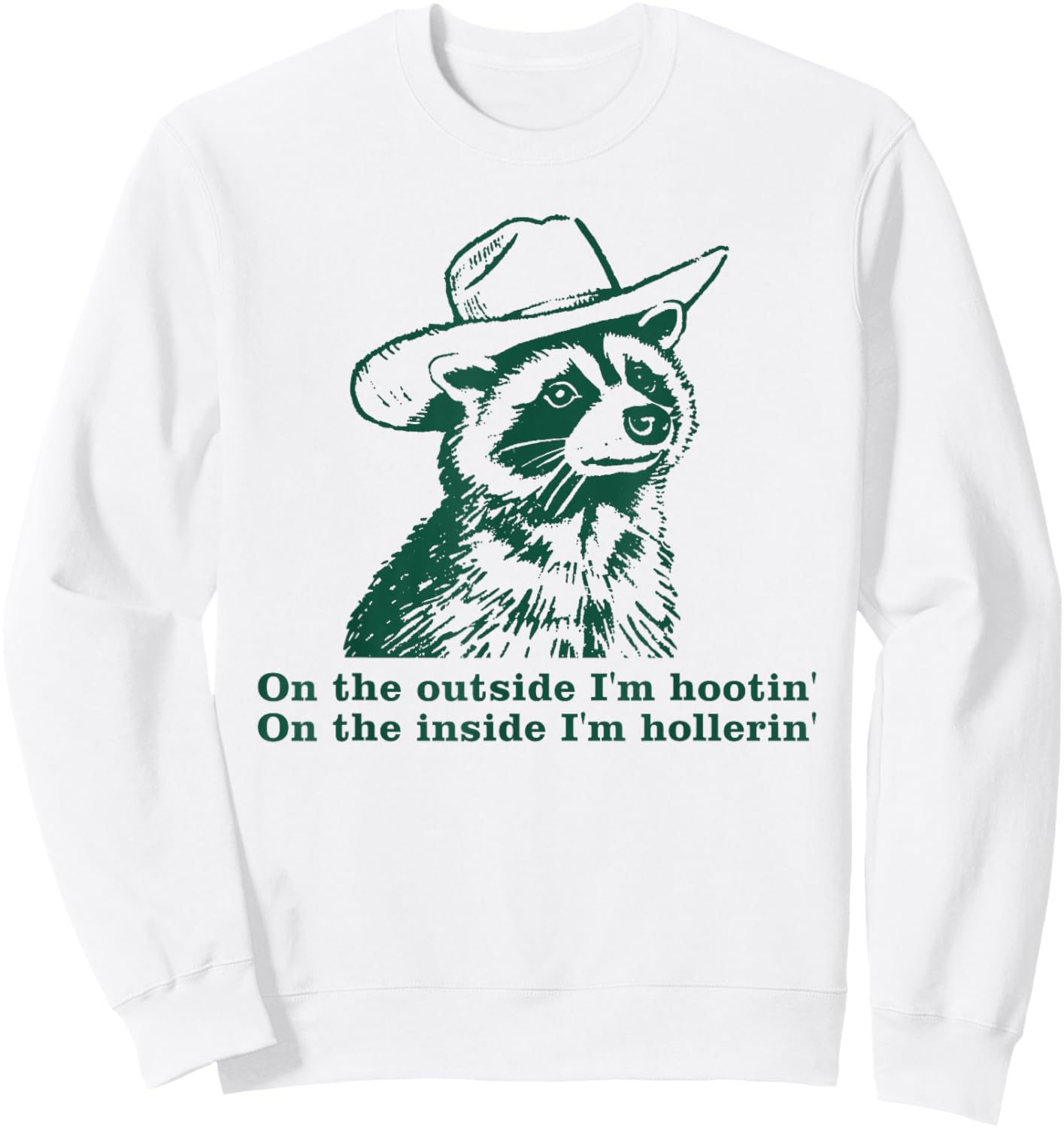 On The Outside I'm Hootin' Funny Raccoon Cowboy Meme Sweatshirt - Sweatshirt | White