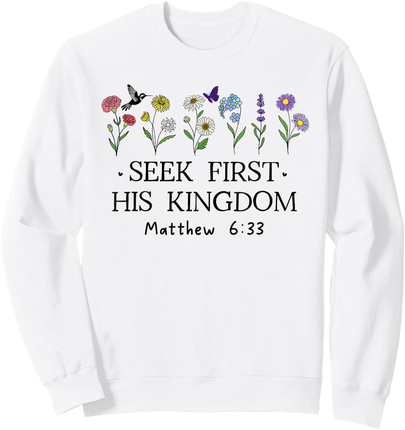 But Seek First His Kingdom Shirt,Bible Verses Matthew 6:33 Sweatshirt - Sweatshirt | White