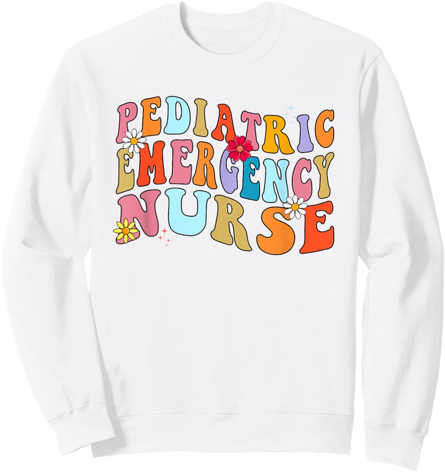 Pediatric Emergency Nurse PEDS Emergency Nurse Graduation Sweatshirt - Sweatshirt | White