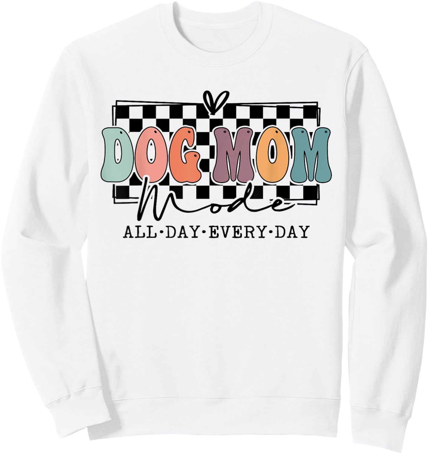 Dog Mom Mode Dog Mama Mode Dog Lover Squad Sweatshirt - Sweatshirt | White