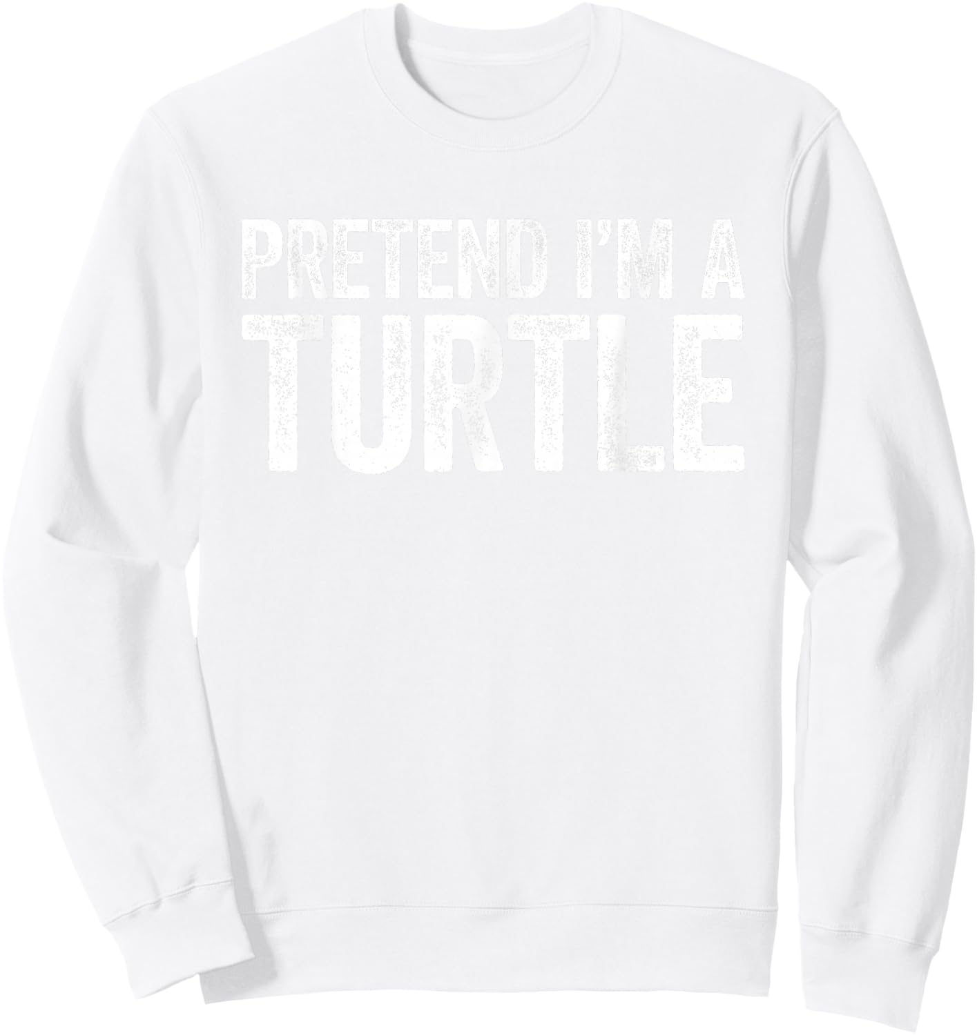 Pretend I'm A Turtle Shirt Adult Kids Turtle Costume Sweatshirt - Sweatshirt | White