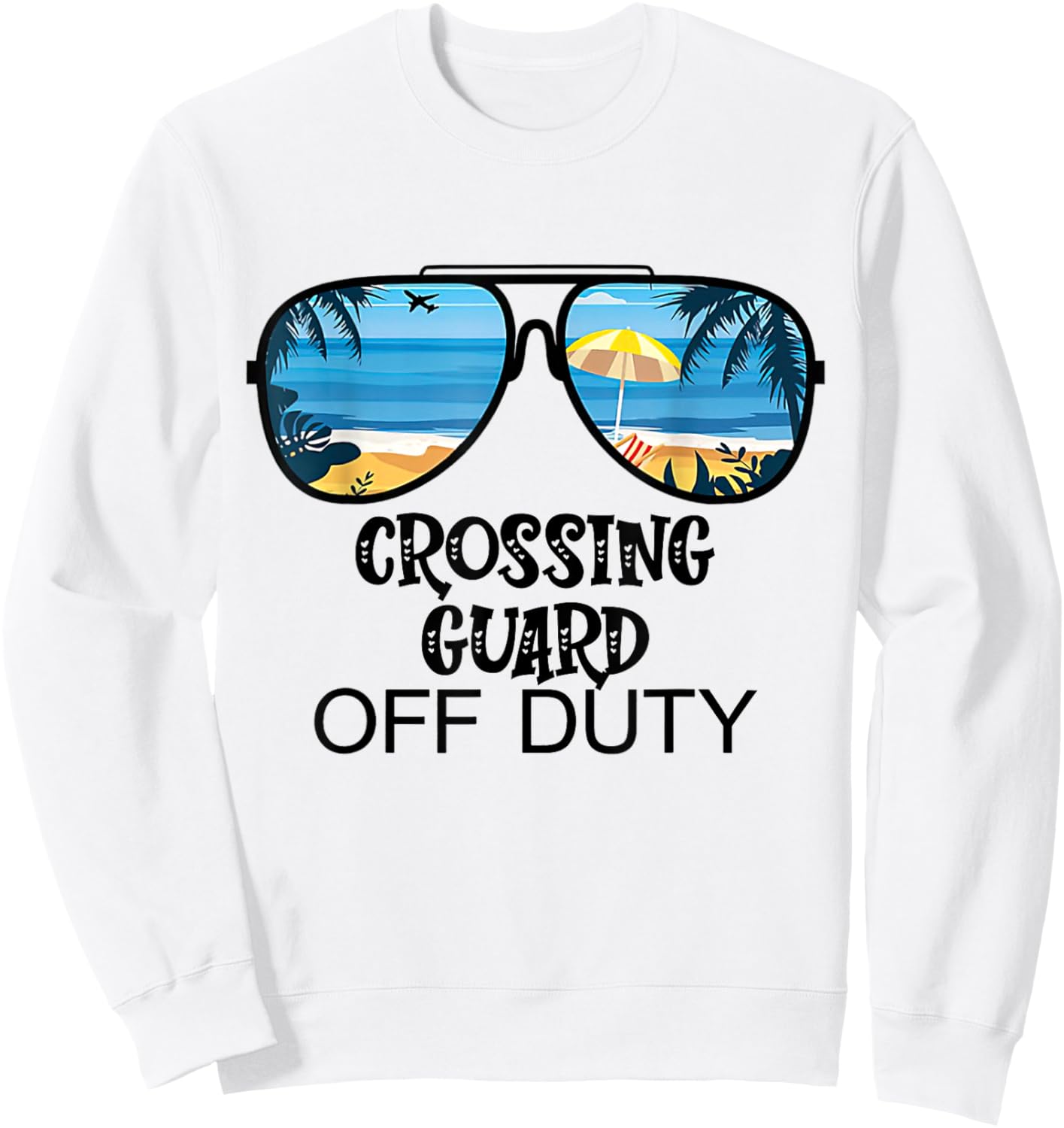 Teacher Off Duty Hello Summer Crossing Guard Glasses Hawaii Men Women Kids Sweatshirt - Sweatshirt | White