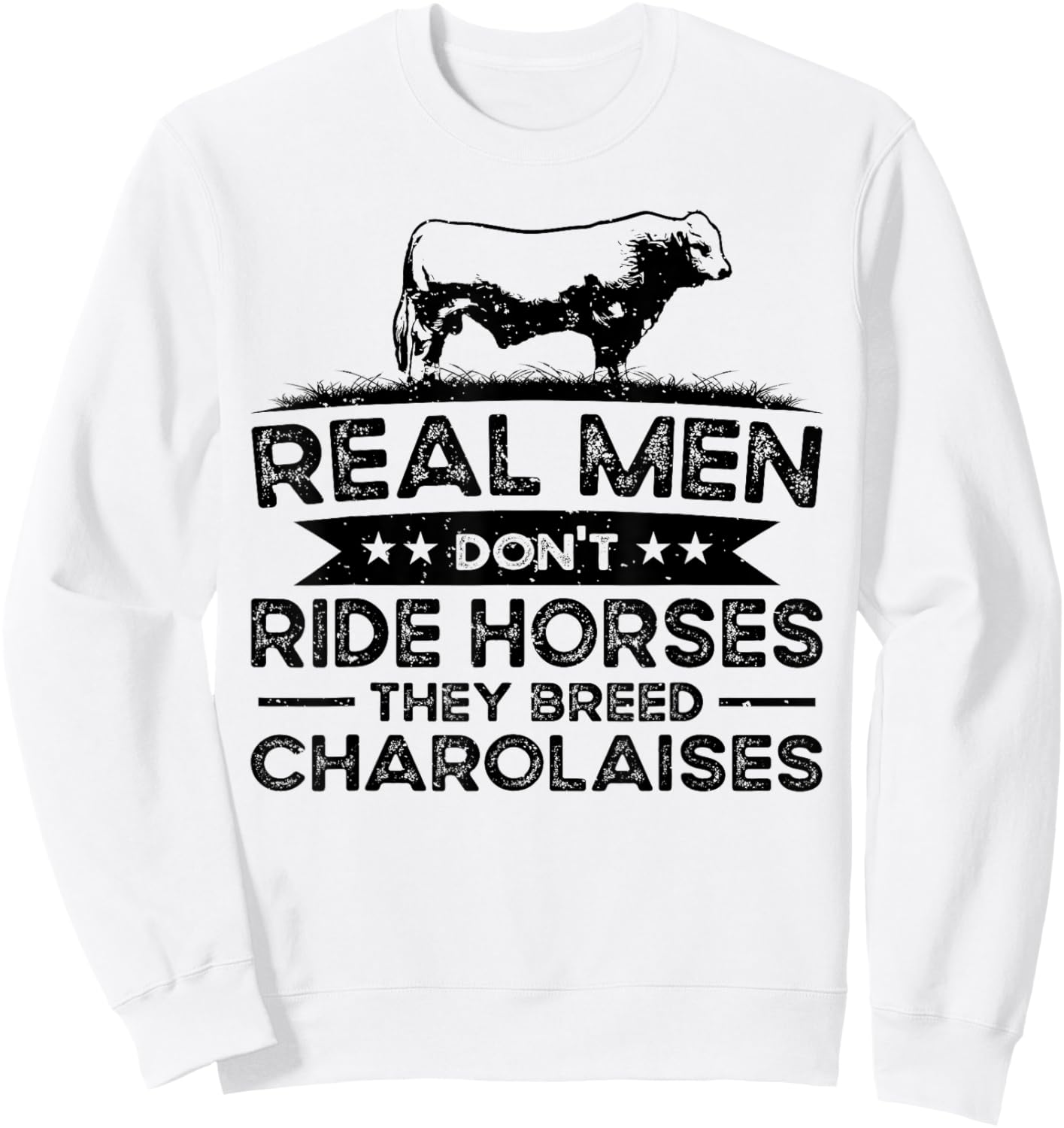 Men Don't Ride Breed Cattle Farmer - Charolais Cattle Sweatshirt - Sweatshirt | White