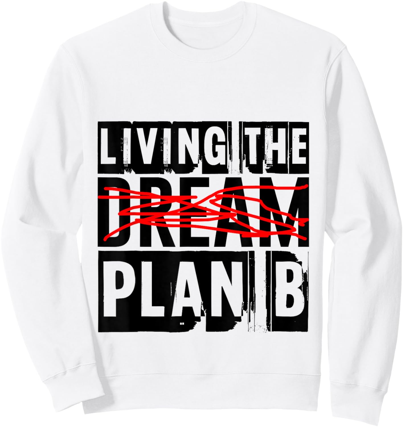 Living The Plan B --. Sweatshirt - Sweatshirt | White