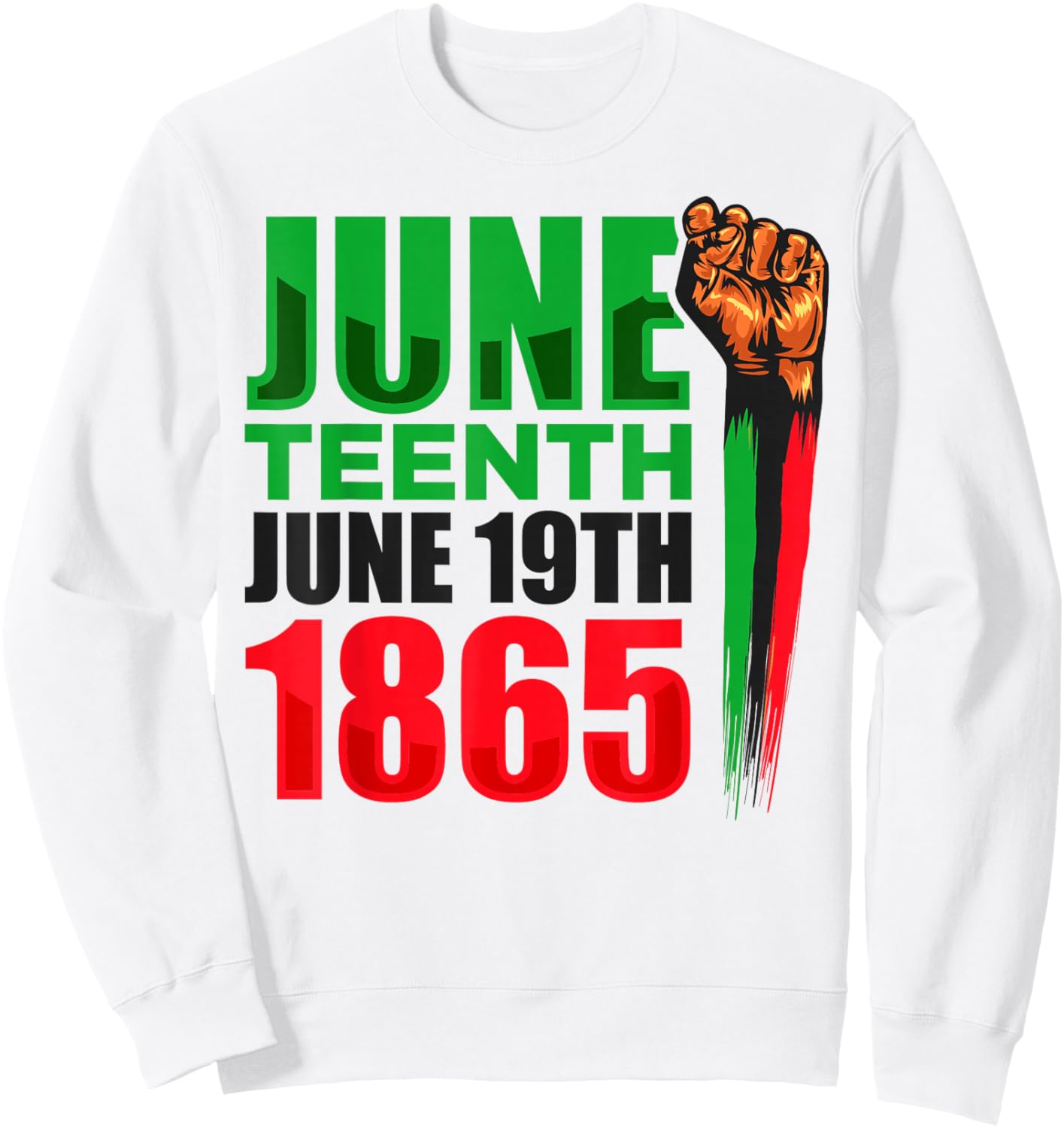 Juneteenth June Teenth June 19th 1865 Black History Freedom Sweatshirt - Sweatshirt | White