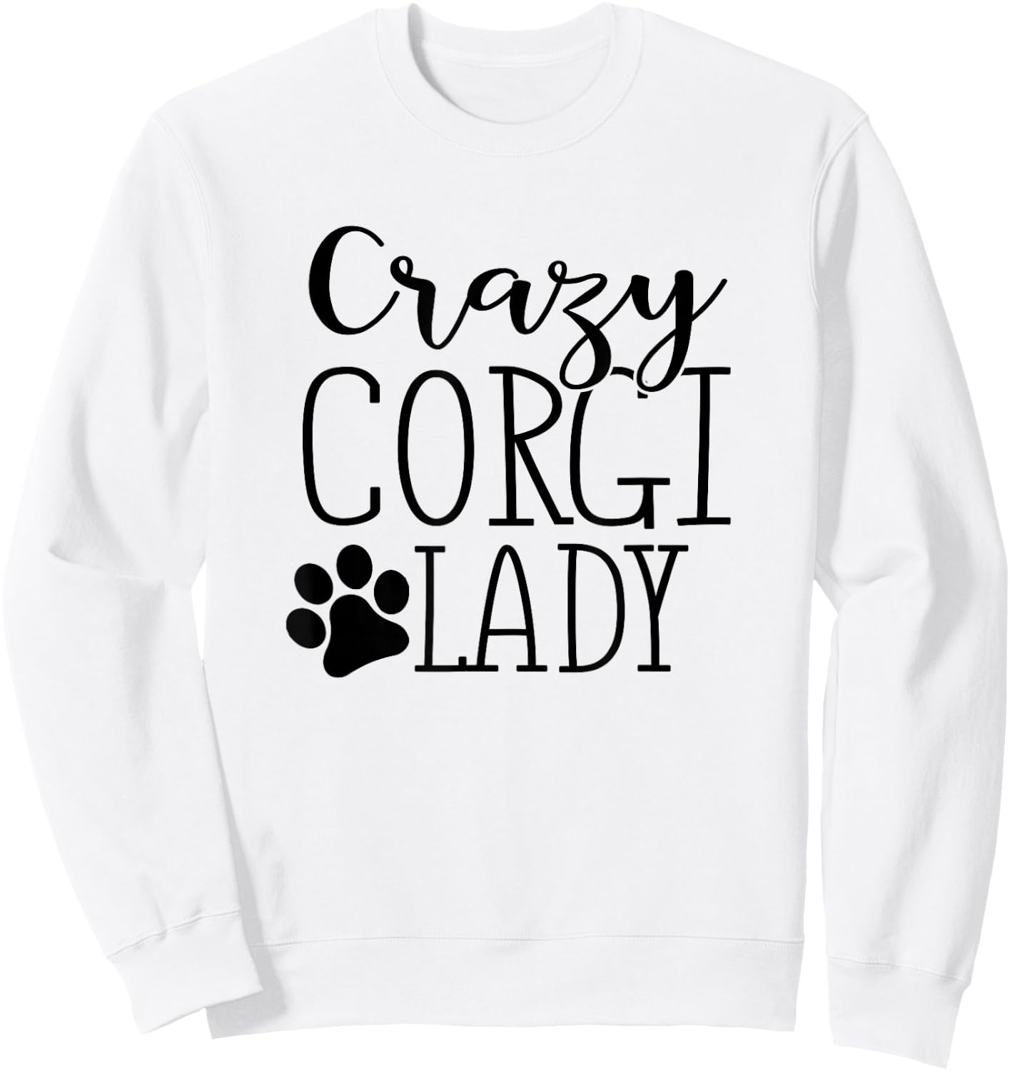 Crazy Corgi Lady - Funny Corgi Shirt Gift Corgi Lover Sweatshirt - Sweatshirt | White