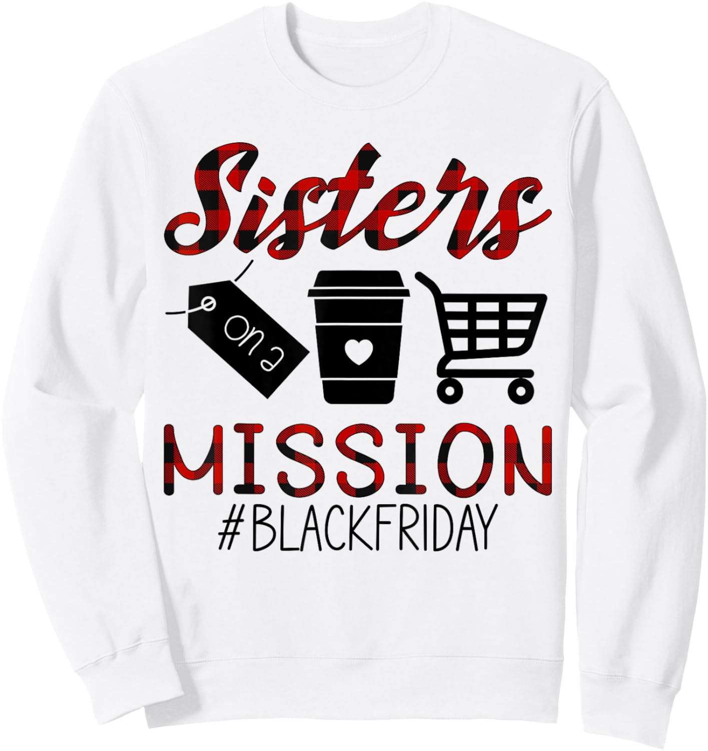 Funny Friday Squad Black Shopping Season Sisters On Mission Sweatshirt - Sweatshirt | White