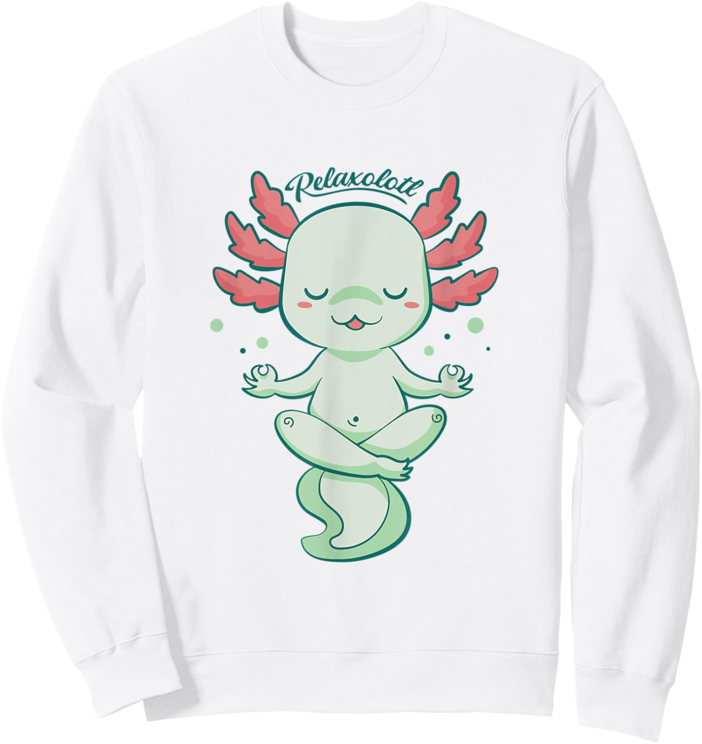 Kawaii Axolotl Humour Yoga Meditation Relaxolotl Sweatshirt - Sweatshirt | White